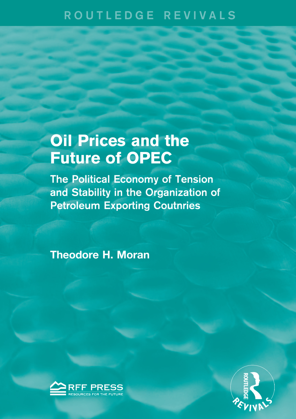 Oil Prices and the Future of OPEC The Political Economy of Tension and Stability in the Organization of Petroleum Exporting Coutnries 1st Edition â€“ PDF/EPUB Version Downloadable