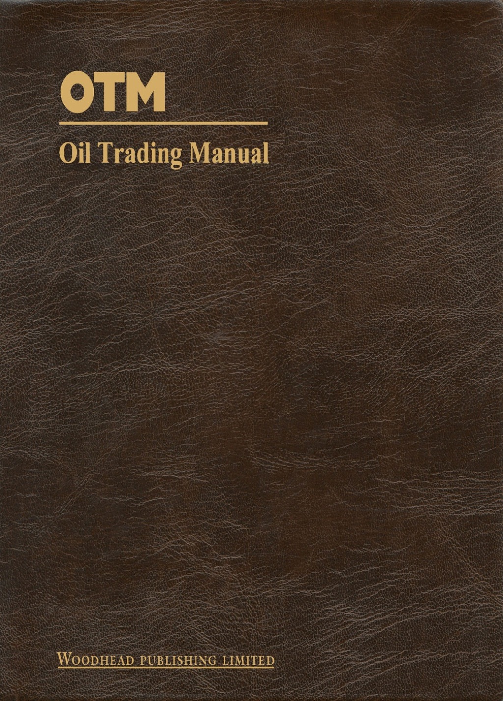 Oil Trading Manual: A Comprehensive Guide to the Oil Markets  â€“ PDF/EPUB Version Downloadable