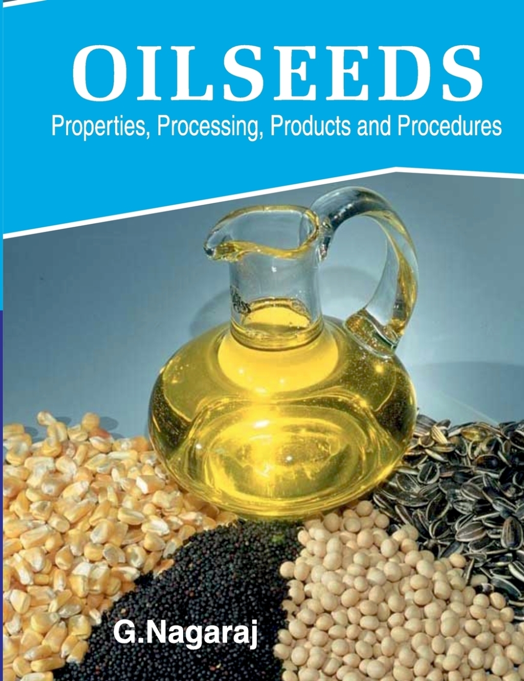 Oilseeds: Properties,Products,Processing and Procedures  â€“ PDF/EPUB Version Downloadable
