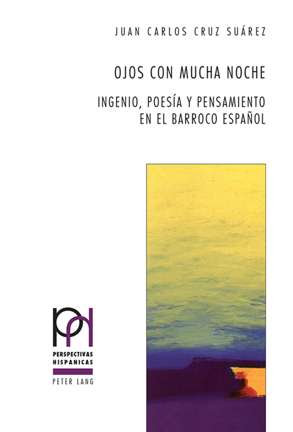 Ojos con mucha noche Ingenio, poesÃ­a y pensamiento en el Barroco espaÃ±ol 1st Edition â€“ PDF/EPUB Version Downloadable