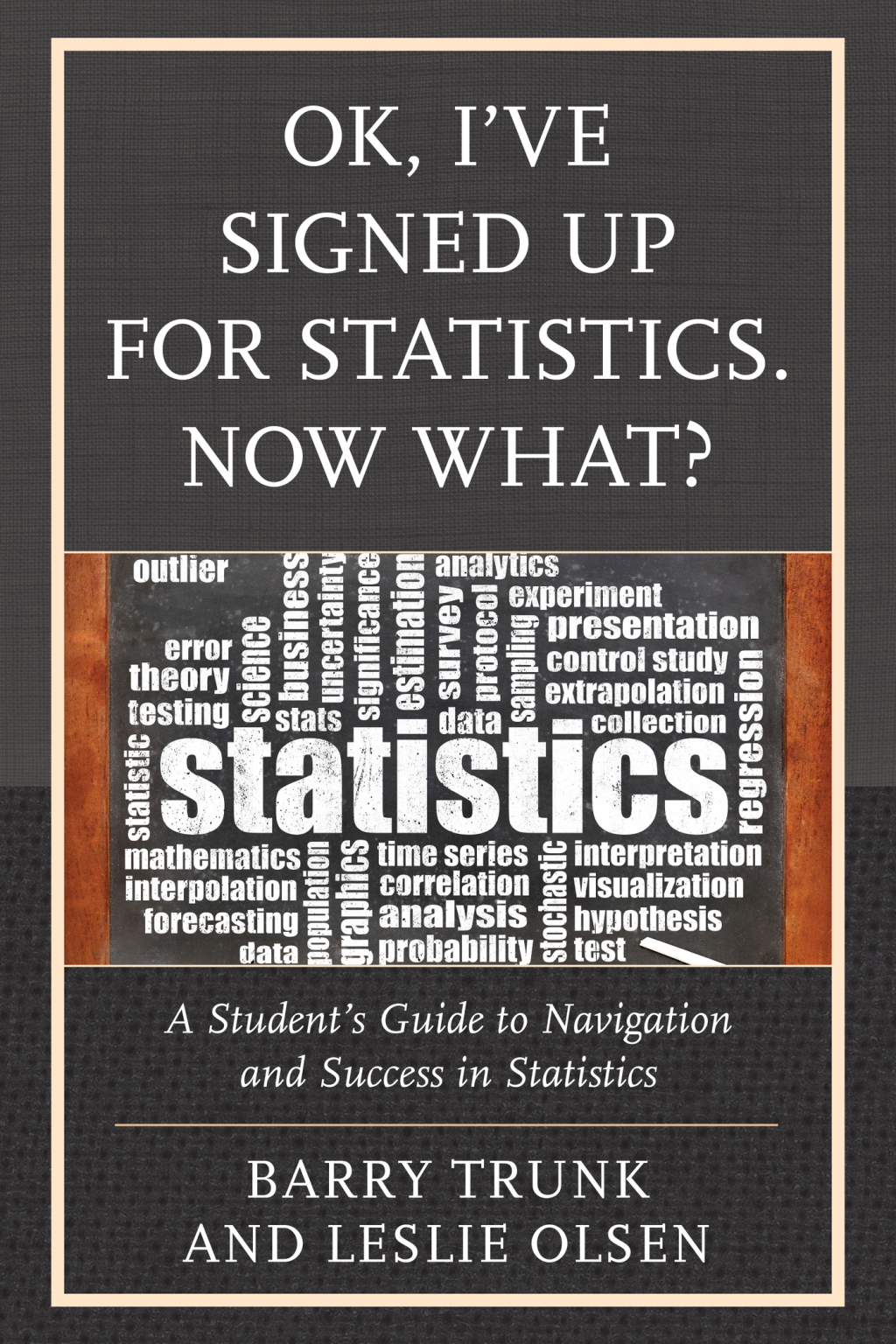 OK, I've Signed Up For Statistics. Now What? A Student's Guide to Navigation and Success in Statistics - (PDF/EPUB Version)