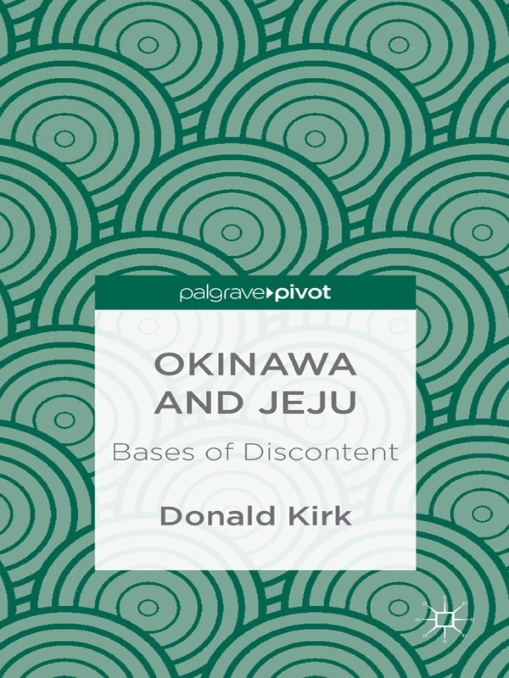 Okinawa and Jeju: Bases of Discontent Bases of Discontent  â€“ PDF/EPUB Version Downloadable