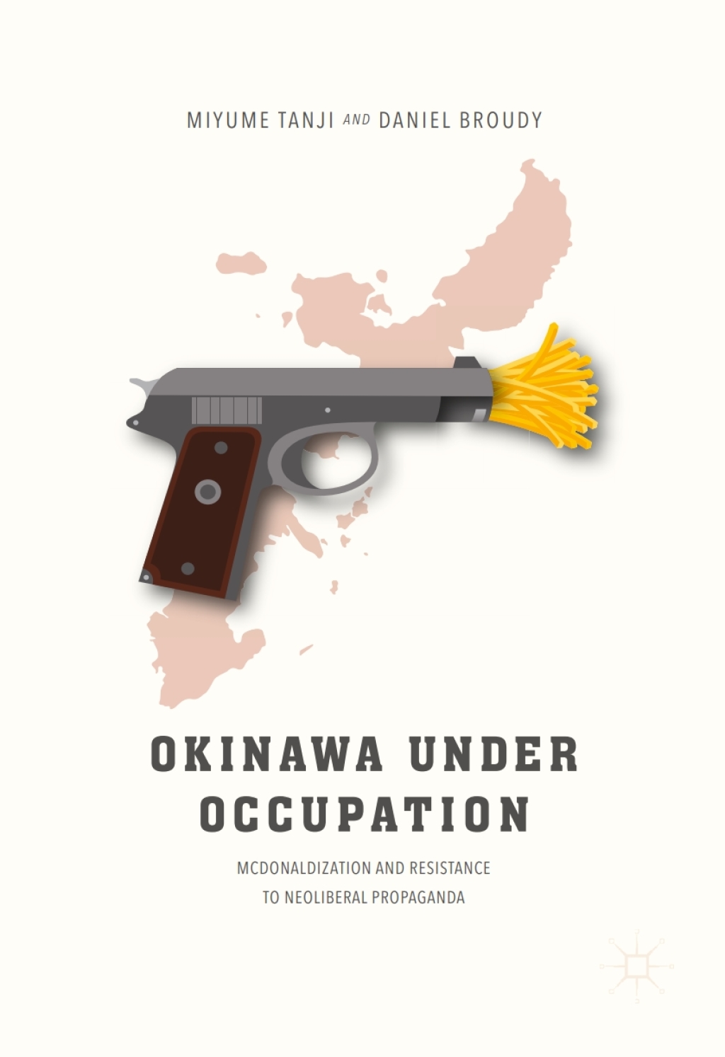 Okinawa Under Occupation McDonaldization and Resistance to Neoliberal Propaganda  â€“ PDF/EPUB Version Downloadable
