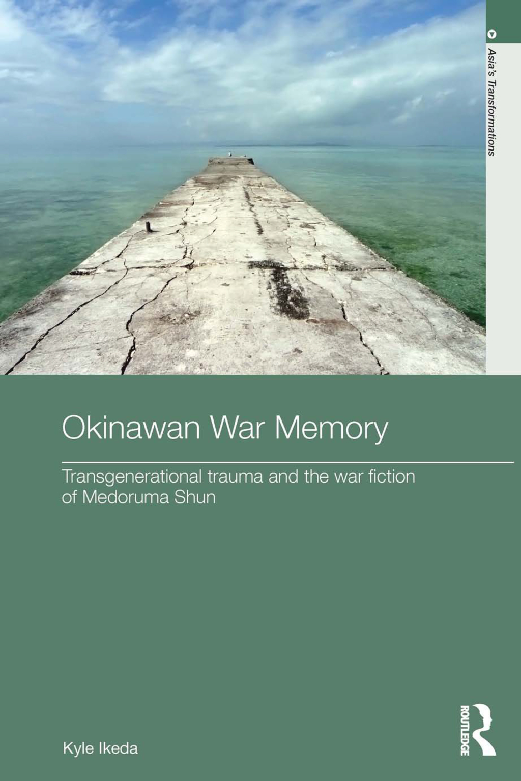 Okinawan War Memory Transgenerational Trauma and the War Fiction of Medoruma Shun 1st Edition â€“ PDF/EPUB Version Downloadable