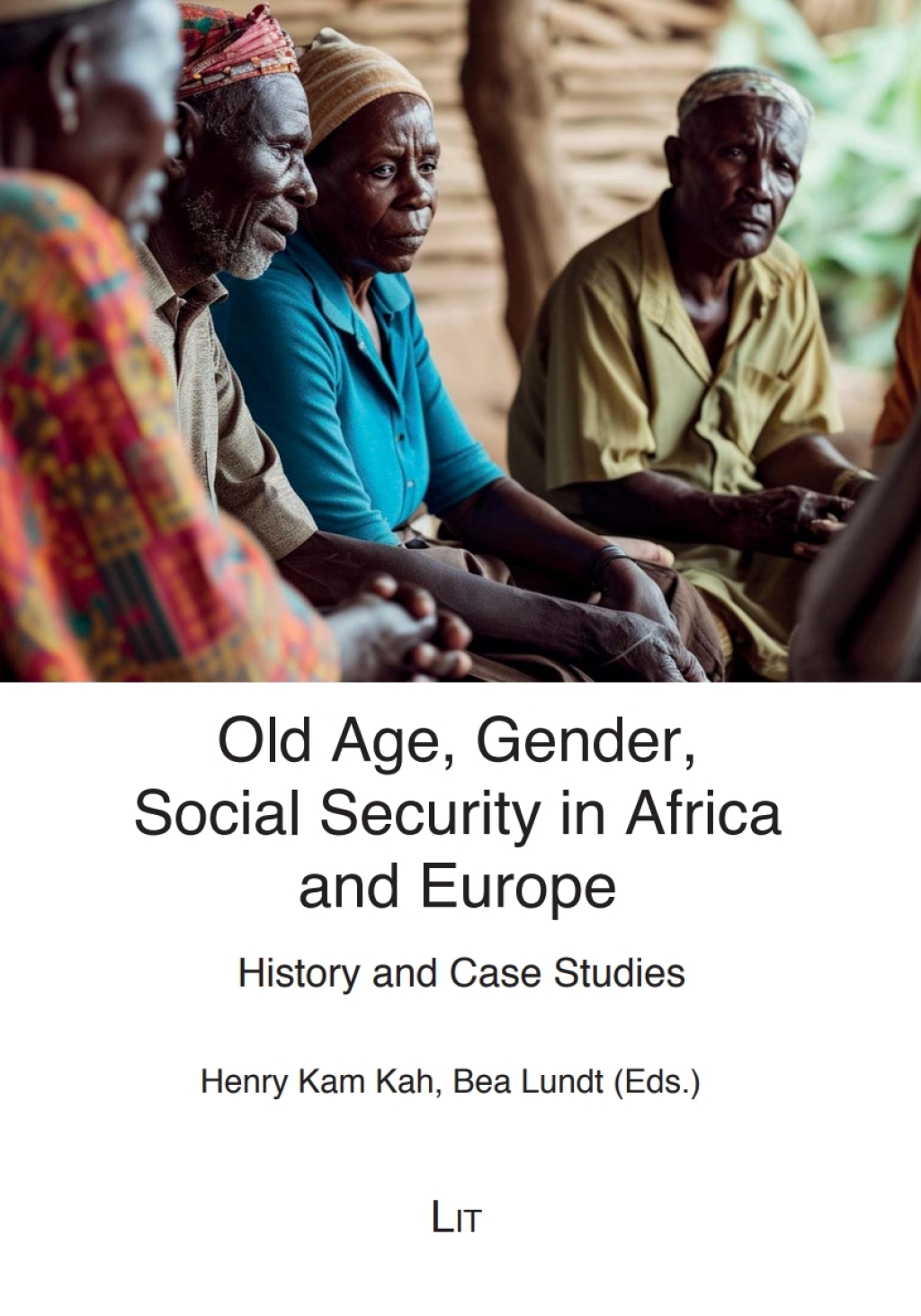 Old Age, Gender, Social Security in Africa and Europe History and Case Studies  â€“ PDF/EPUB Version Downloadable