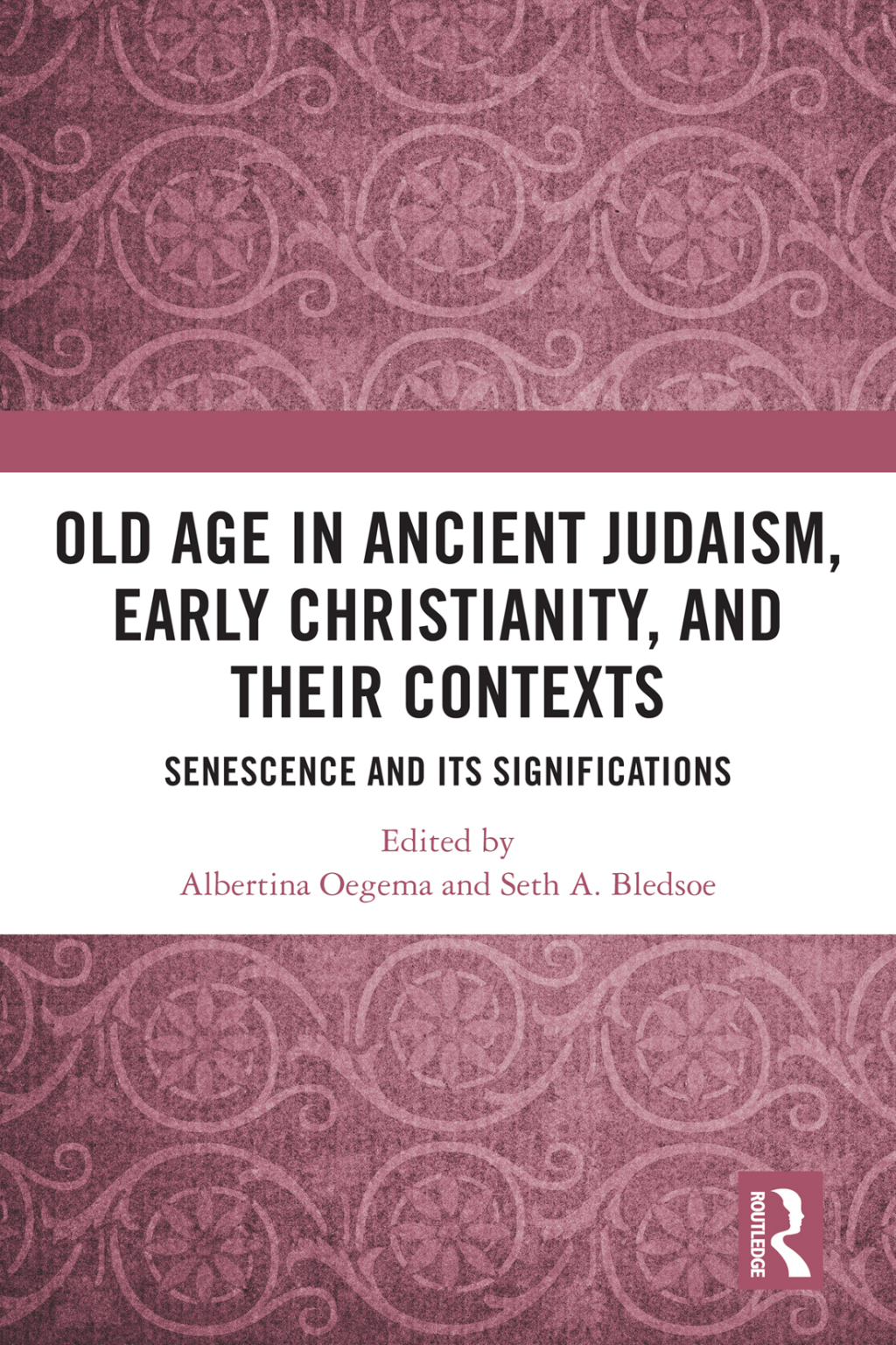 Old Age in Ancient Judaism, Early Christianity, and Their Contexts Senescence and Its Significations 1st Edition â€“ PDF/EPUB Version Downloadable