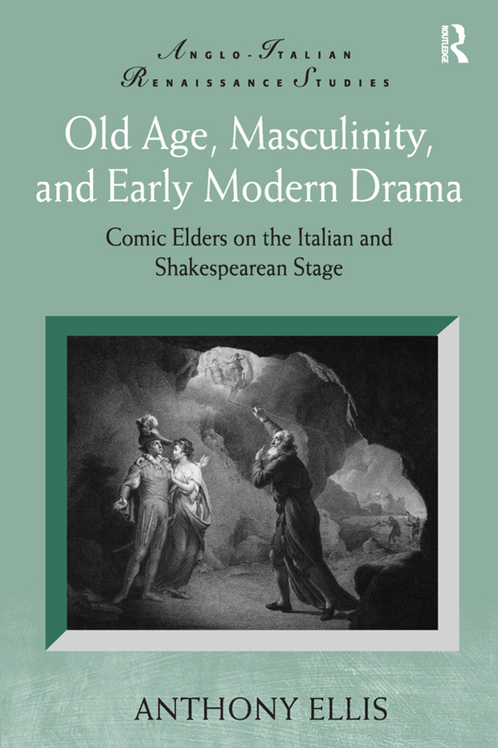Old Age, Masculinity, and Early Modern Drama Comic Elders on the Italian and Shakespearean Stage 1st Edition â€“ PDF/EPUB Version Downloadable