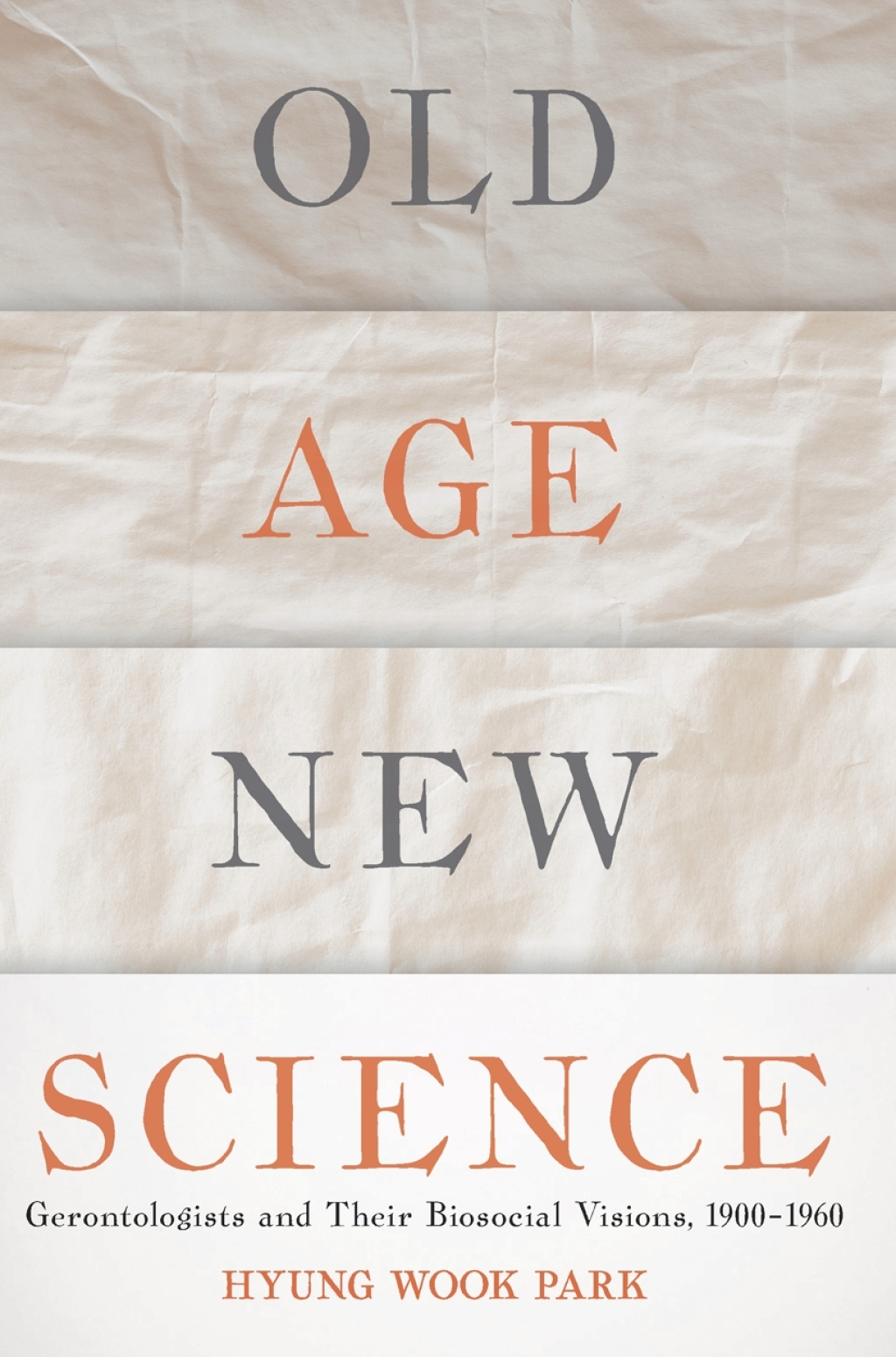 Old Age, New Science Gerontologists and Their Biosocial Visions, 1900-1960  â€“ PDF/EPUB Version Downloadable