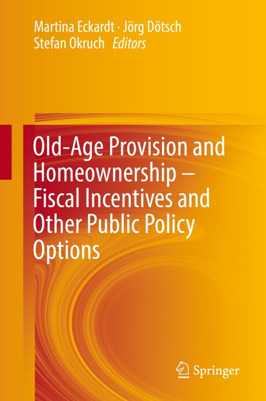 Old-Age Provision and Homeownership â€“ Fiscal Incentives and Other Public Policy Options  â€“ PDF/EPUB Version Downloadable