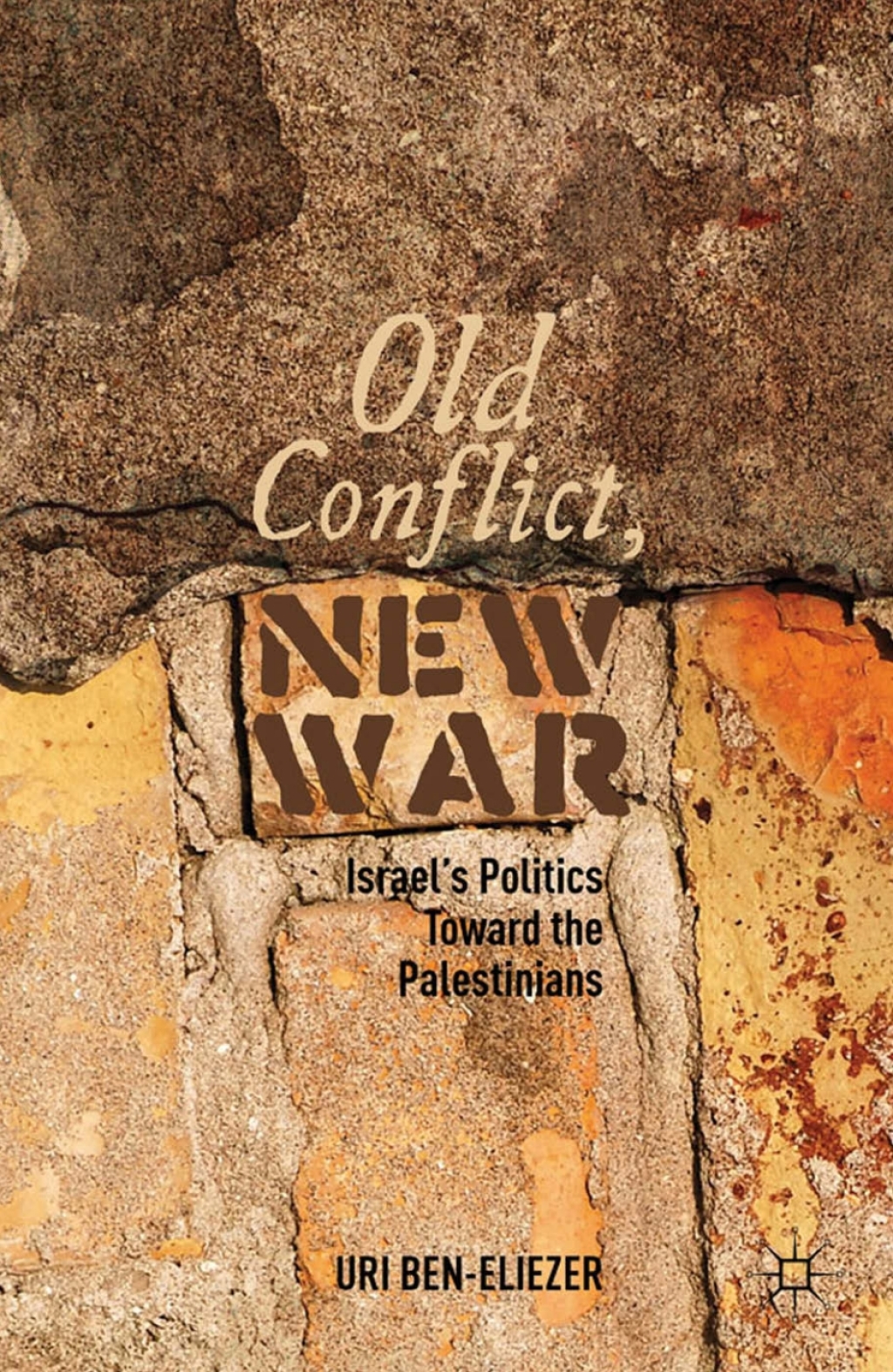 Old Conflict, New War Israelâ€™s Politics toward the Palestinians  â€“ PDF/EPUB Version Downloadable