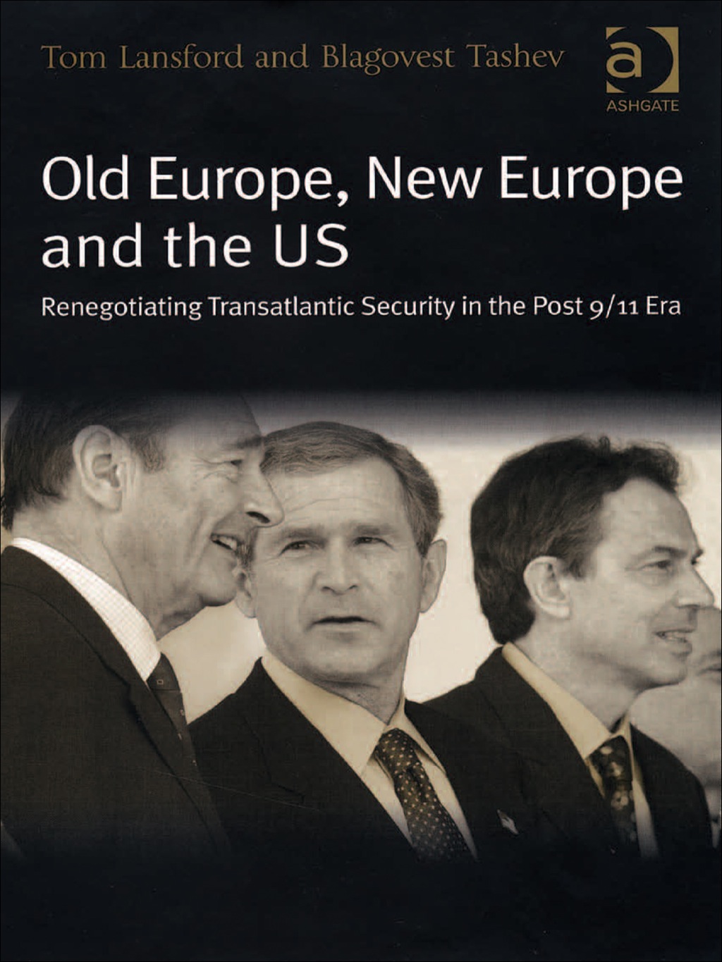 Old Europe, New Europe and the US: Renegotiating Transatlantic Security in the Post 9/11 Era  â€“ PDF/EPUB Version Downloadable