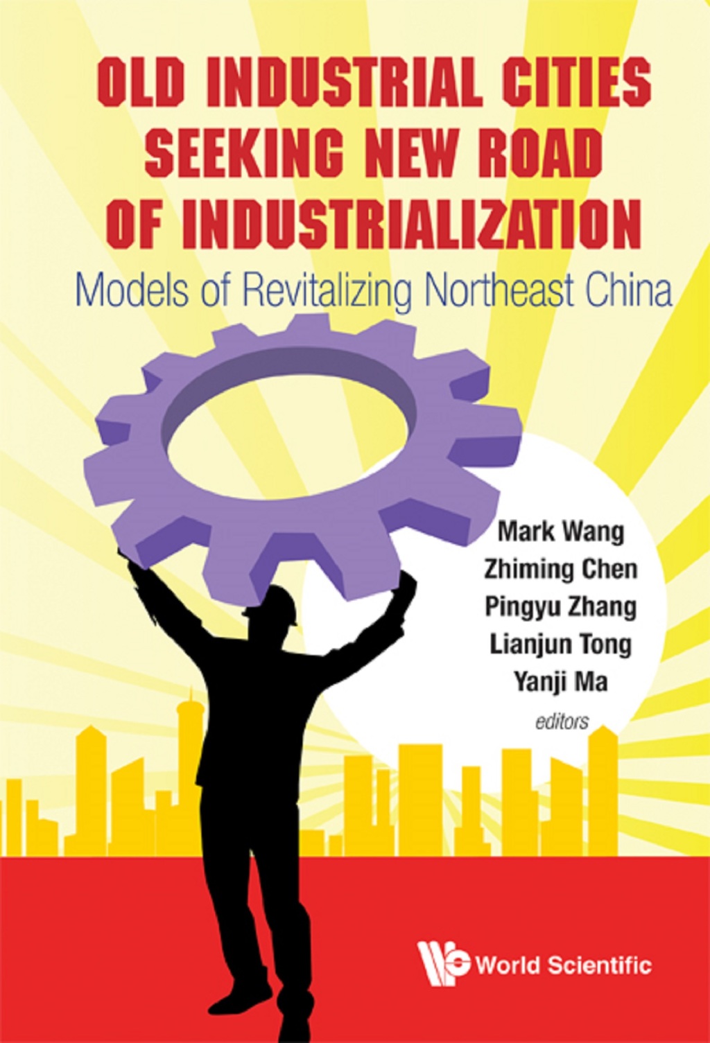 Old Industrial Cities Seeking New Road of Industrialization: Models of Revitalizing Northeast China  â€“ PDF/EPUB Version Downloadable