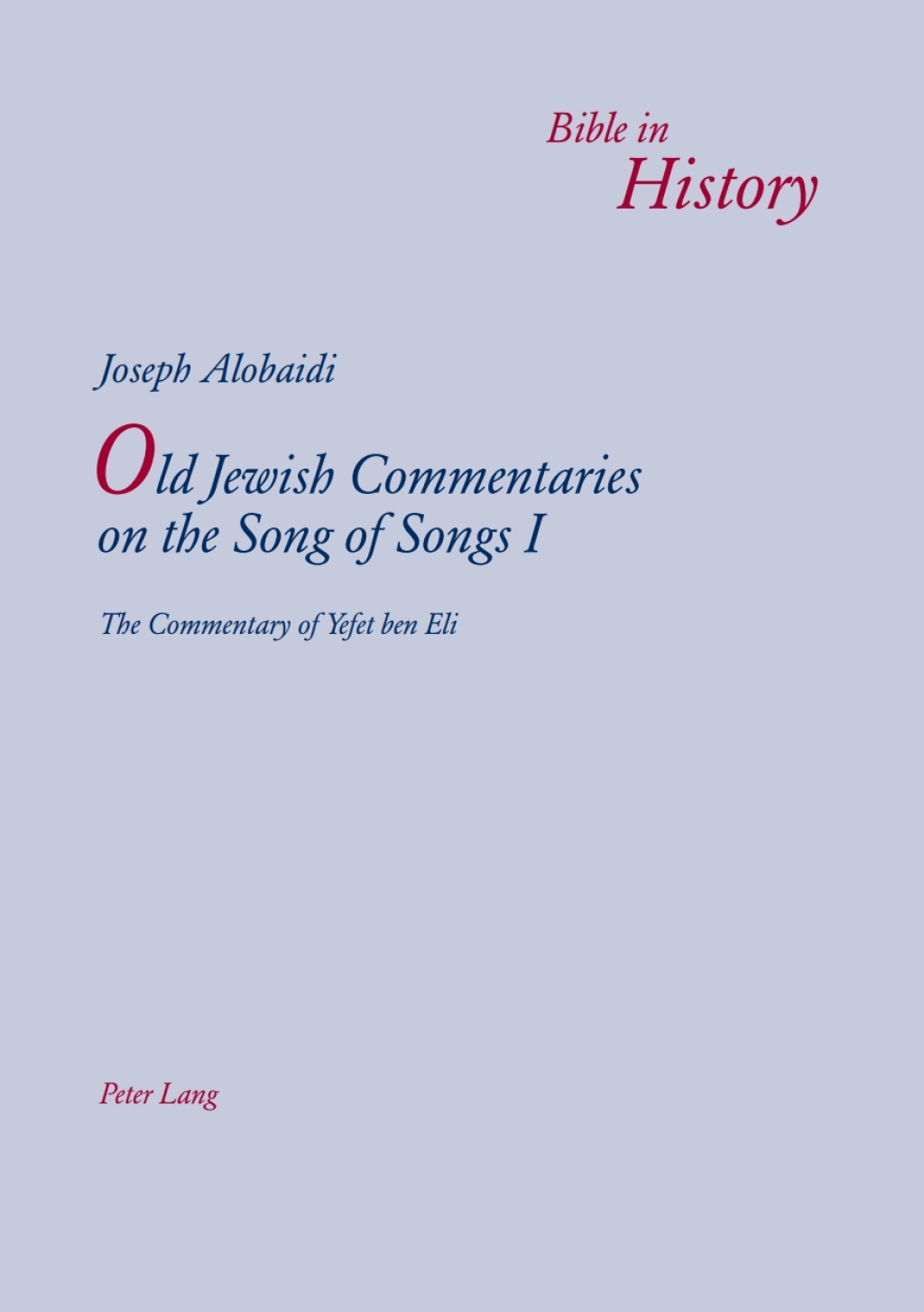 Old Jewish Commentaries on the Song of Songs I The Commentary of Yefet ben Eli- Edited and translated from Judeo-Arabic by Joseph Alobaidi 1st Edition â€“ PDF/EPUB Version Downloadable