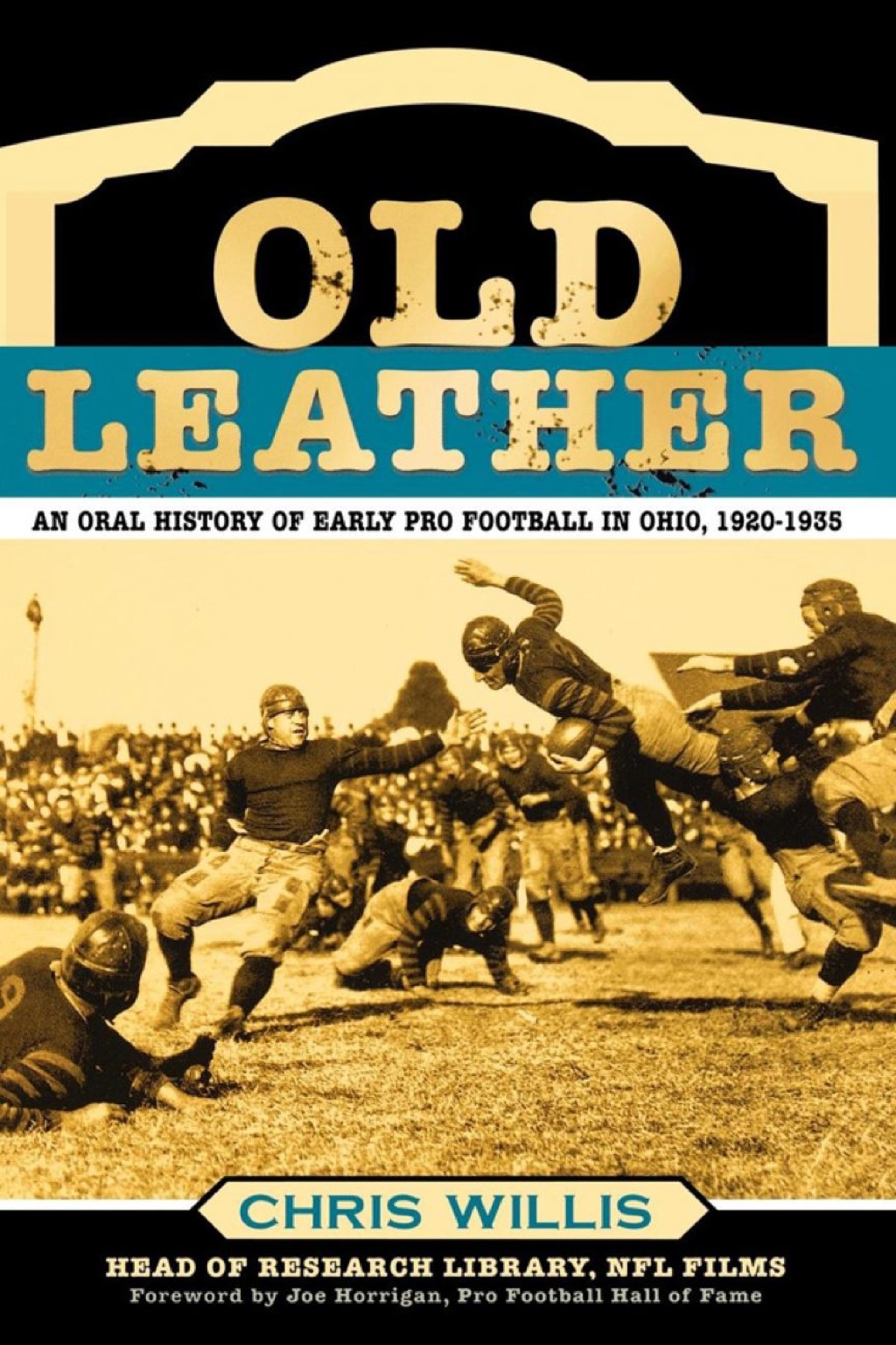 Old Leather An Oral History of Early Pro Football in Ohio, 1920-1935 1st Edition â€“ PDF/EPUB Version Downloadable