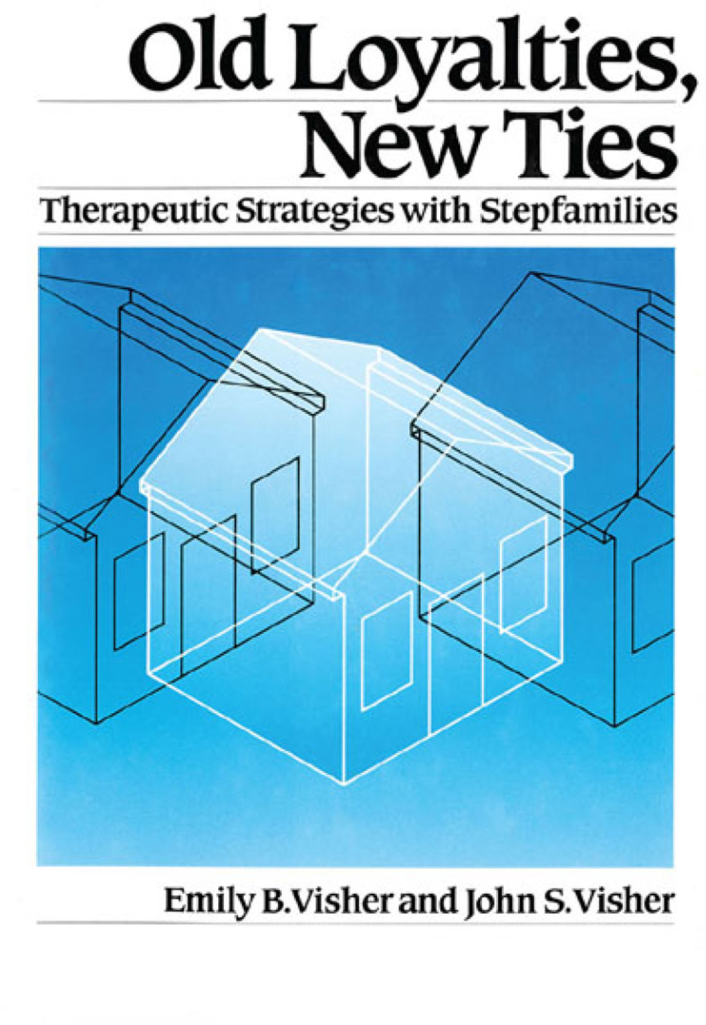 Old Loyalties, New Ties Therapeutic Strategies with Stepfamilies 1st Edition â€“ PDF/EPUB Version Downloadable
