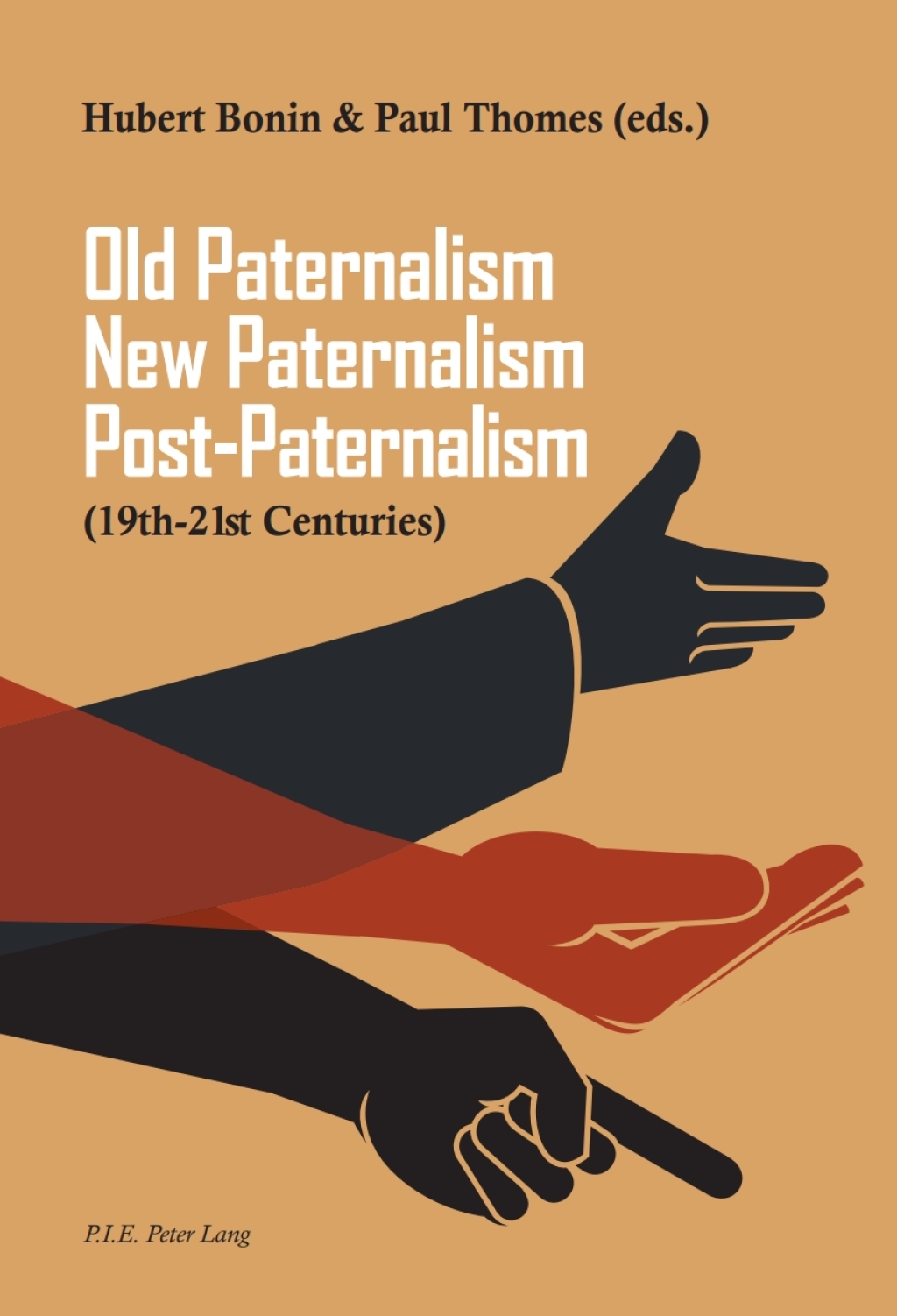 Old Paternalism, New Paternalism, Post-Paternalism (19thâ€“21st Centuries) 1st Edition â€“ PDF/EPUB Version Downloadable