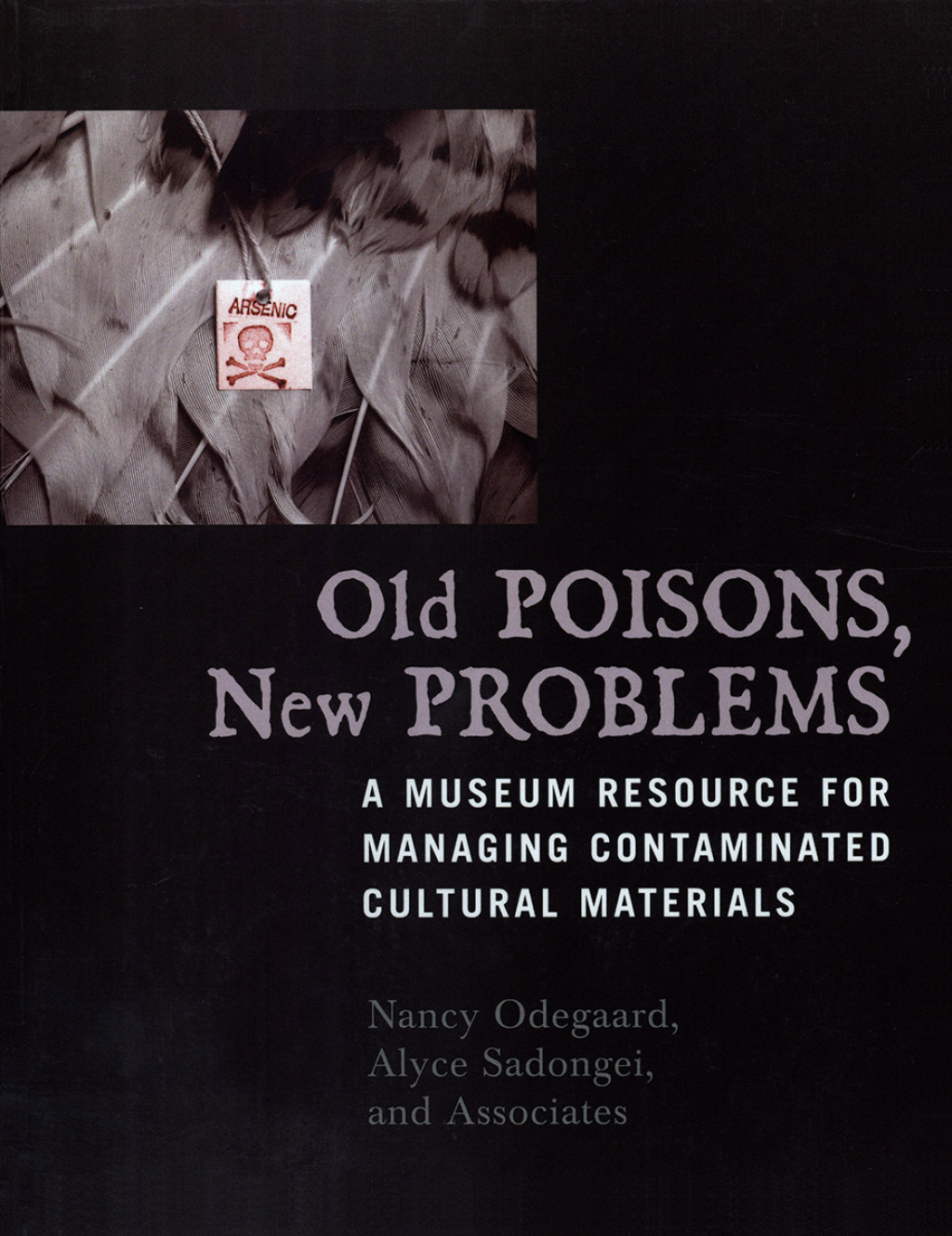 Old Poisons, New Problems A Museum Resource for Managing Contaminated Cultural Materials 1st Edition â€“ PDF/EPUB Version Downloadable