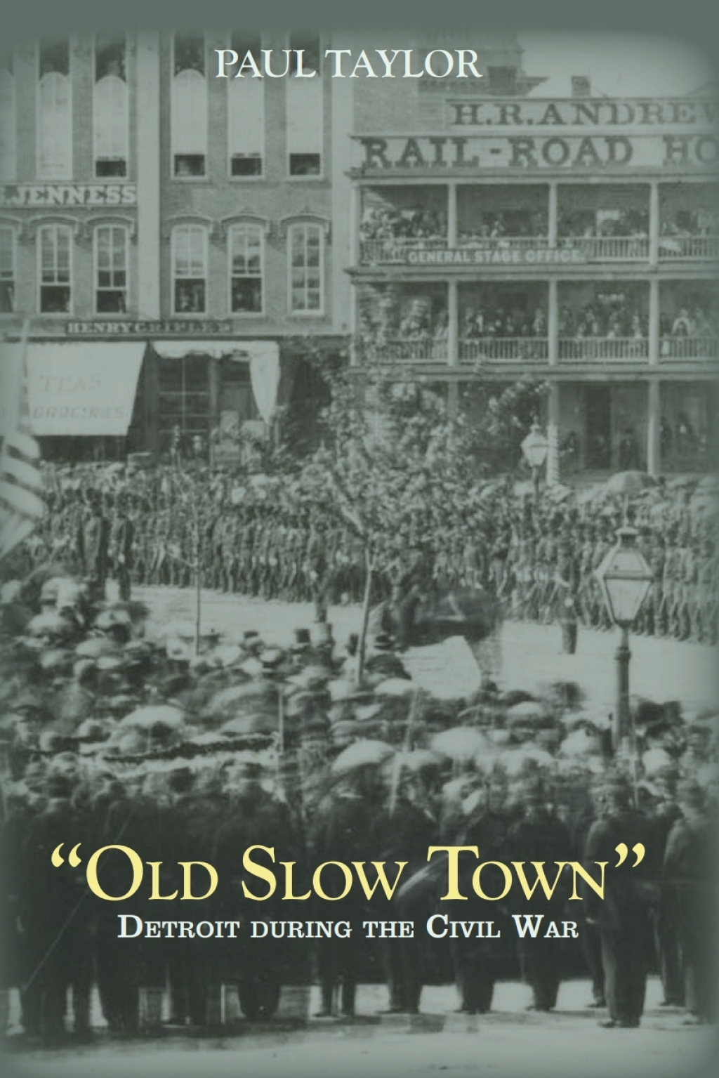 "Old Slow Town" Detroit During the Civil War  â€“ PDF/EPUB Version Downloadable