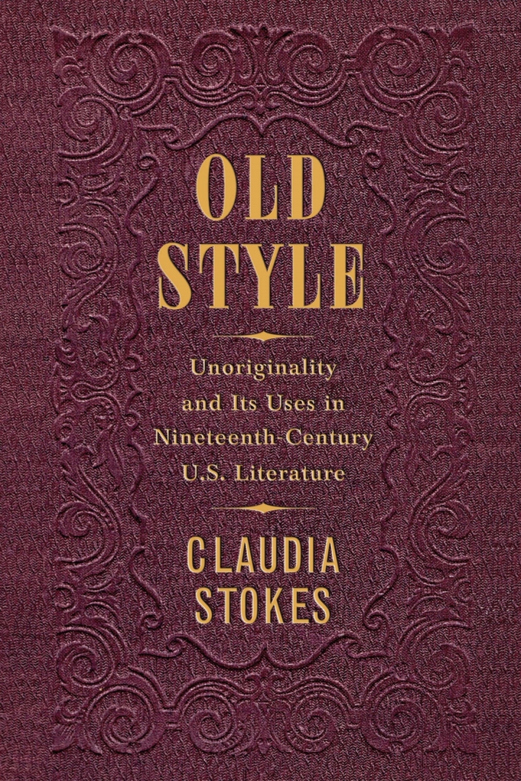 Old Style Unoriginality and Its Uses in Nineteenth-Century U.S. Literature  â€“ PDF/EPUB Version Downloadable
