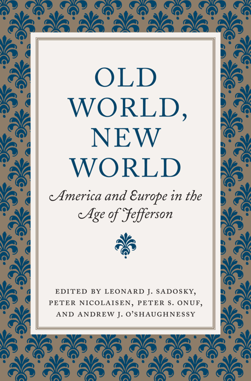 Old World, New World America and Europe in the Age of Jefferson  â€“ PDF/EPUB Version Downloadable