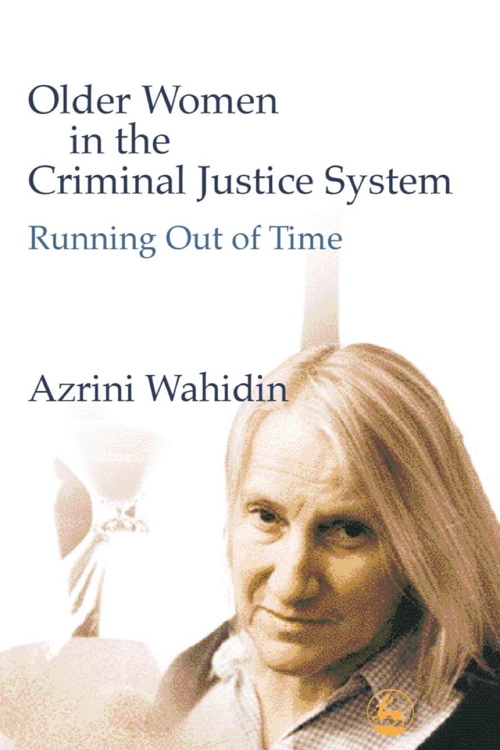 Older Women in the Criminal Justice System Running Out of Time  â€“ PDF/EPUB Version Downloadable