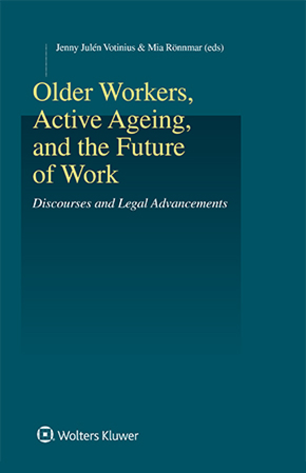 Older Workers, Active Ageing, and the Future of Work Discourses and Legal Advancements  â€“ PDF/EPUB Version Downloadable