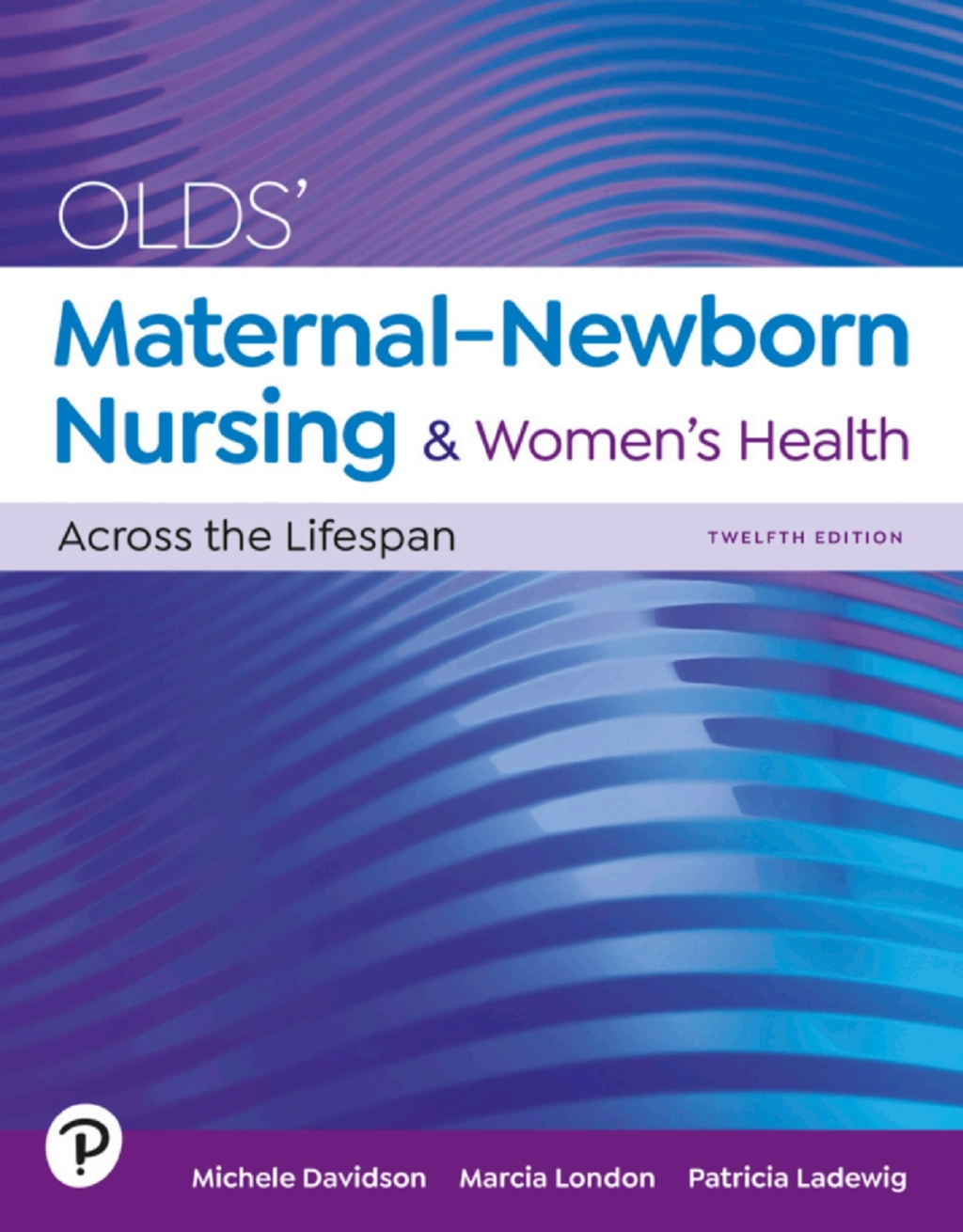 Olds' Maternal-Newborn Nursing & Women's Health Across the Lifespan (Pearson+) 12th Edition â€“ PDF/EPUB Version Downloadable