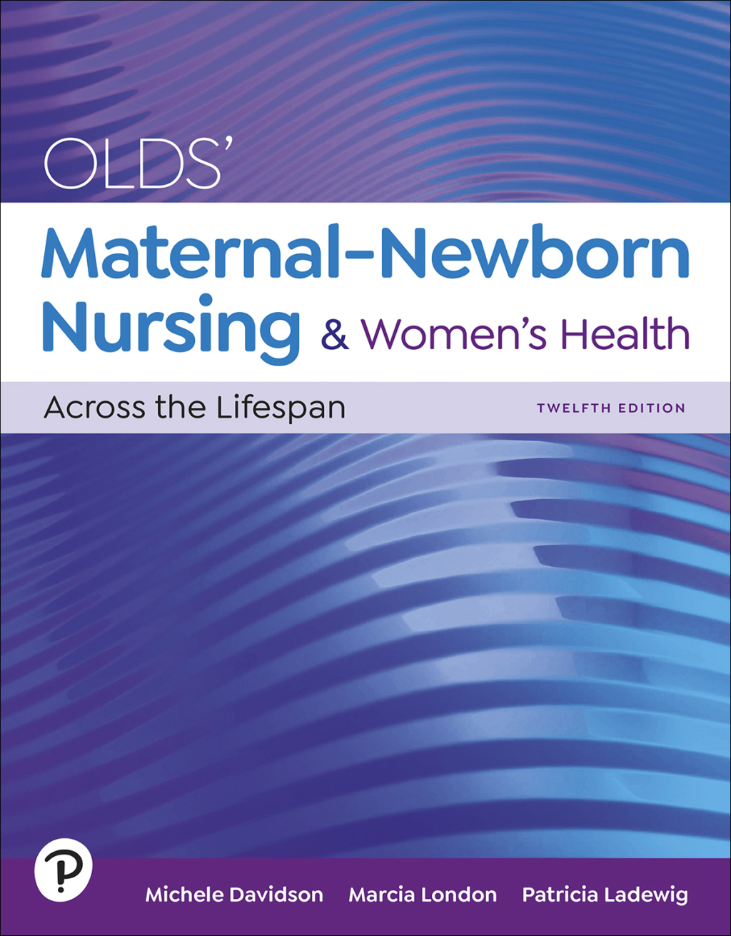 Olds' Maternal-Newborn Nursing & Women's Health Across the Lifespan 12th Edition â€“ PDF/EPUB Version Downloadable