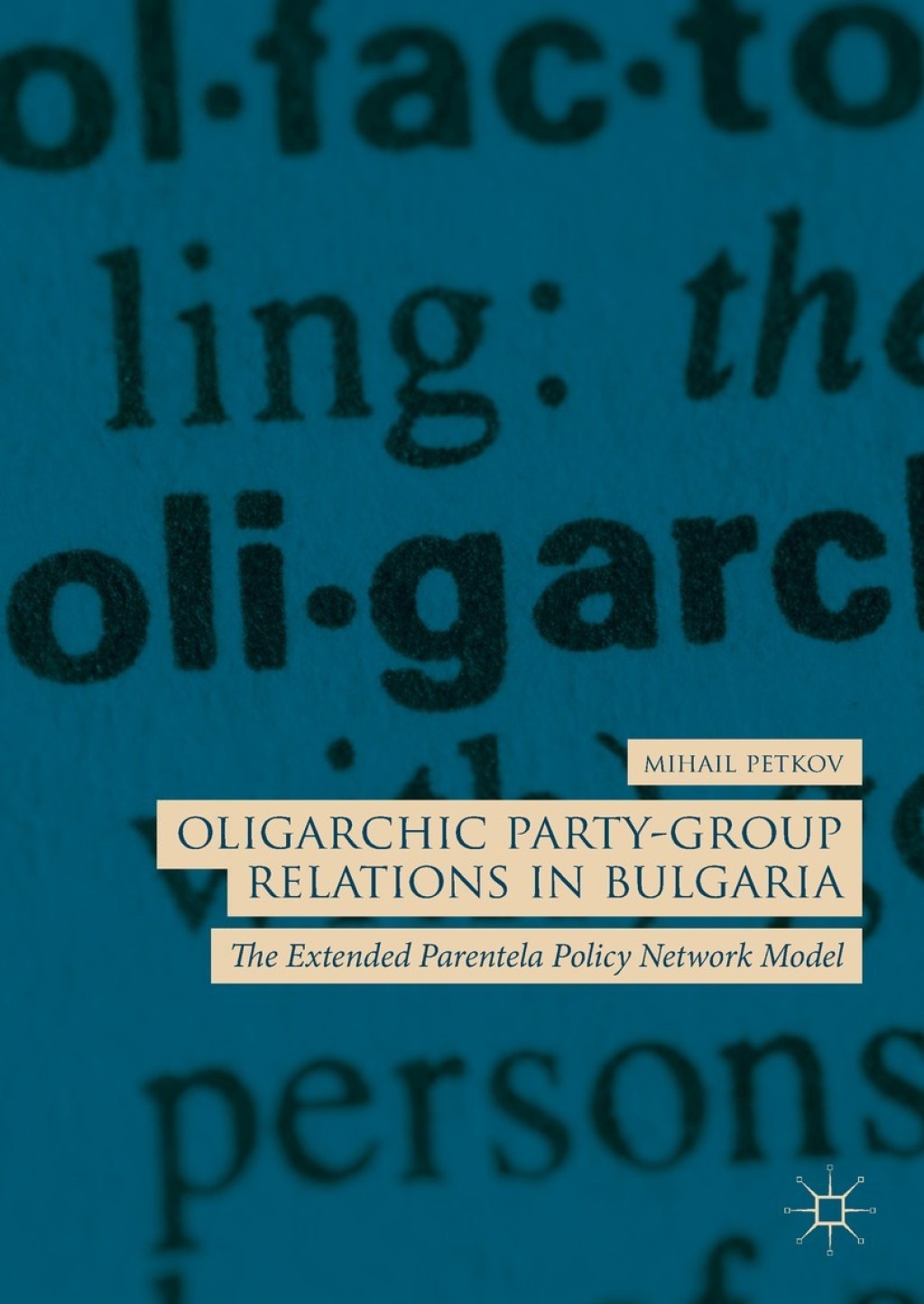 Oligarchic Party-Group Relations in Bulgaria The Extended Parentela Policy Network Model  â€“ PDF/EPUB Version Downloadable