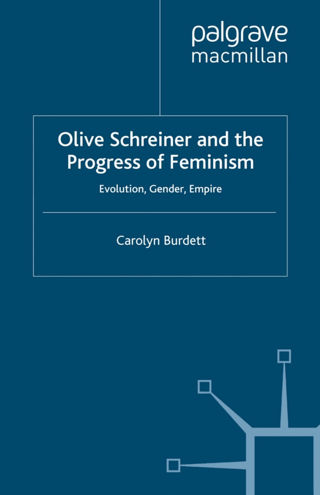 Olive Schreiner and the Progress of Feminism Evolution, Gender and Empire  â€“ PDF/EPUB Version Downloadable