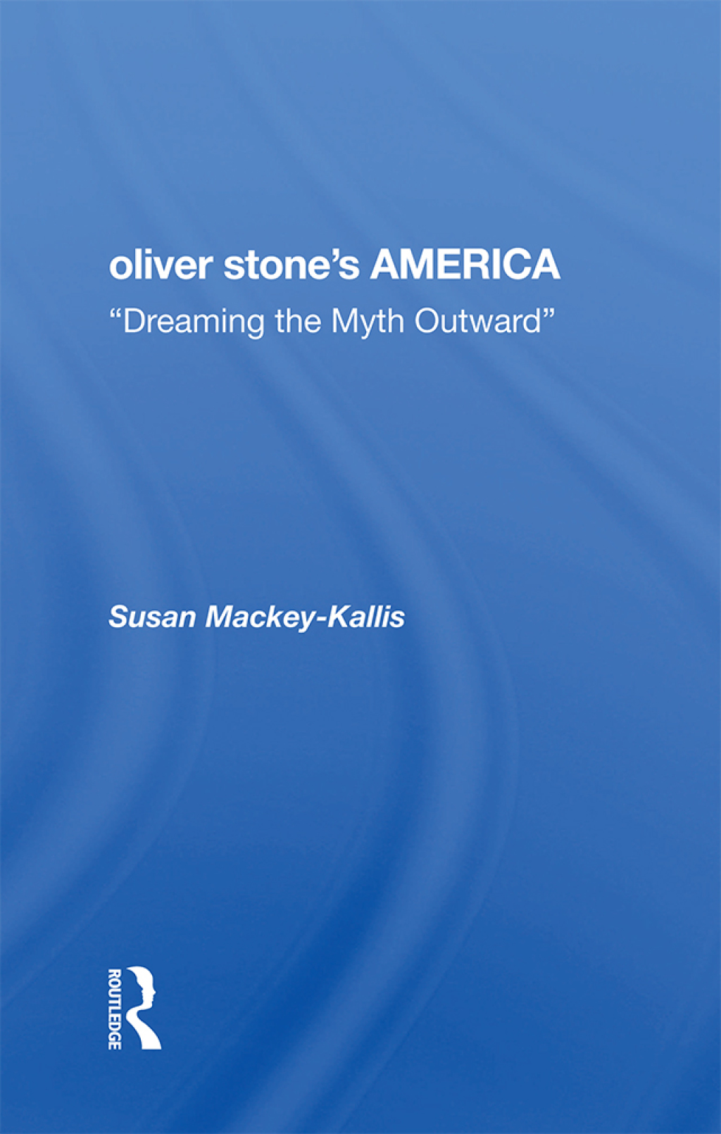 Oliver Stone's America dreaming The Myth Outward 1st Edition â€“ PDF/EPUB Version Downloadable