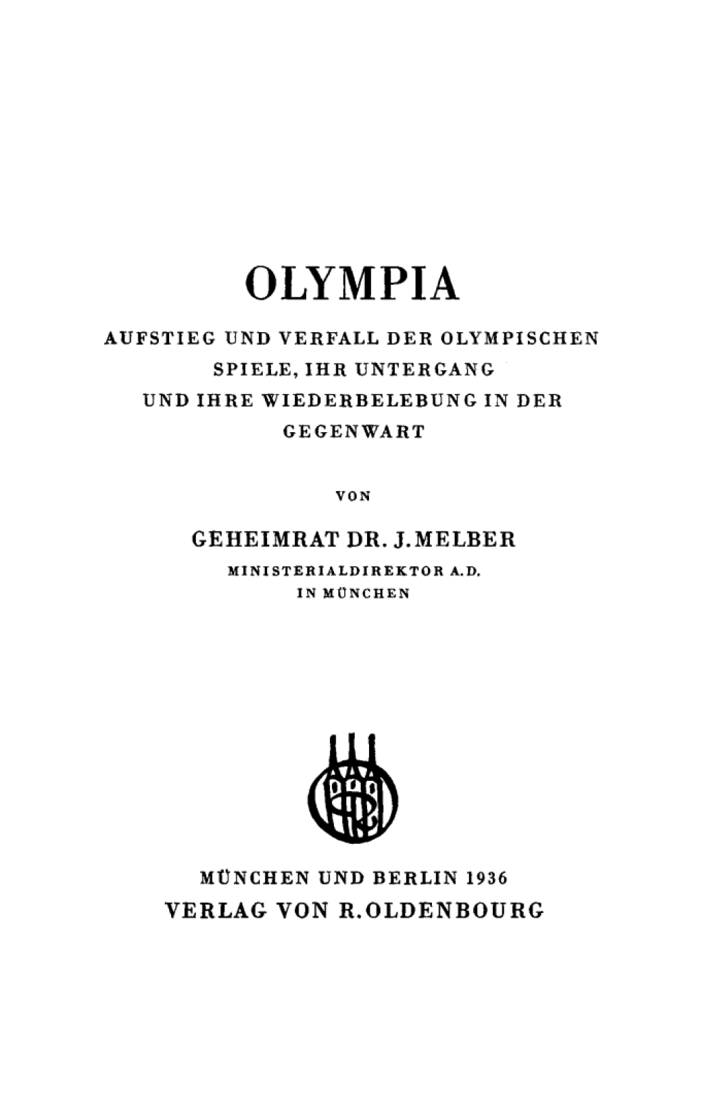 Olympia Aufstieg und Verfall der olympischen Spiele, ihr Untergang und ihre Wiederbelebung in der Gegenwart 1st Edition â€“ PDF/EPUB Version Downloadable