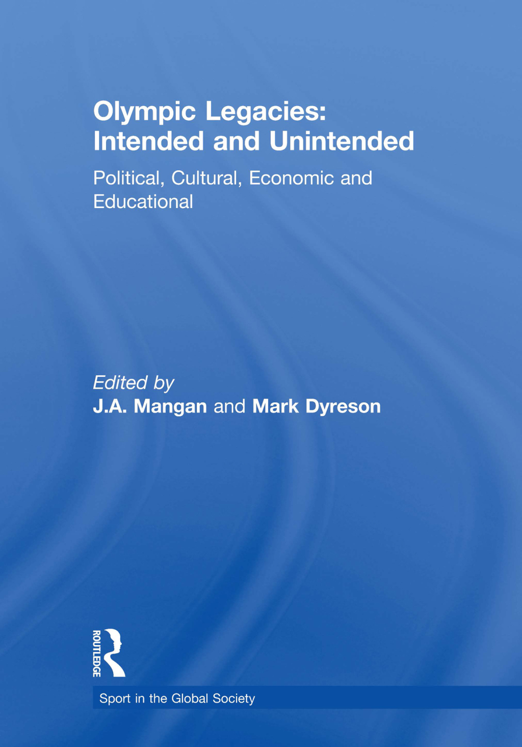 Olympic Legacies: Intended and Unintended Political, Cultural, Economic and Educational 1st Edition â€“ PDF/EPUB Version Downloadable