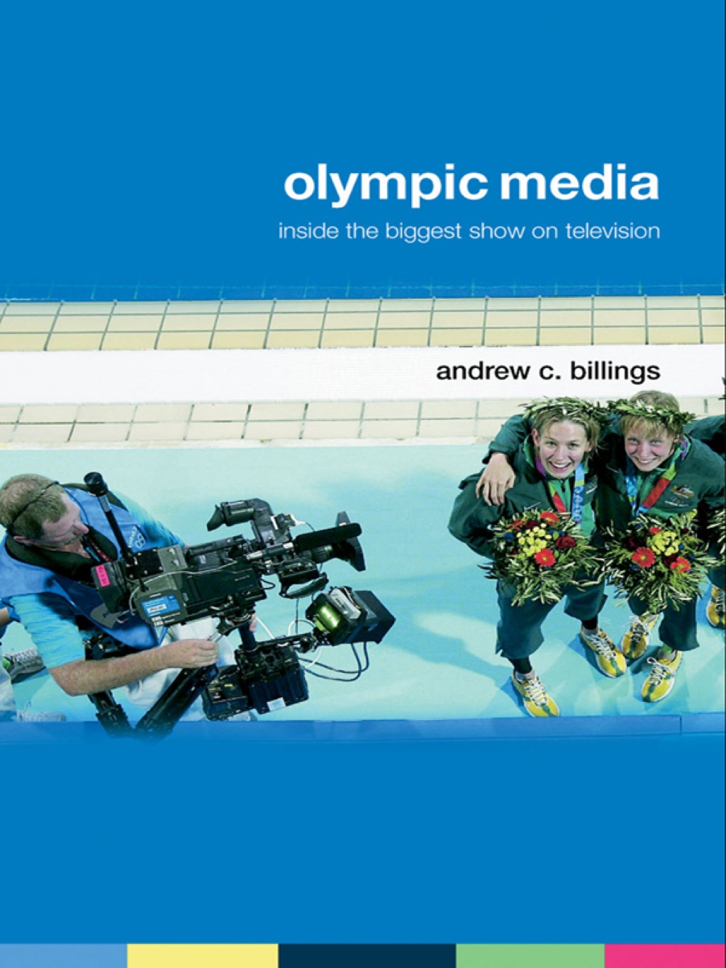 Olympic Media Inside the Biggest Show on Television 1st Edition â€“ PDF/EPUB Version Downloadable