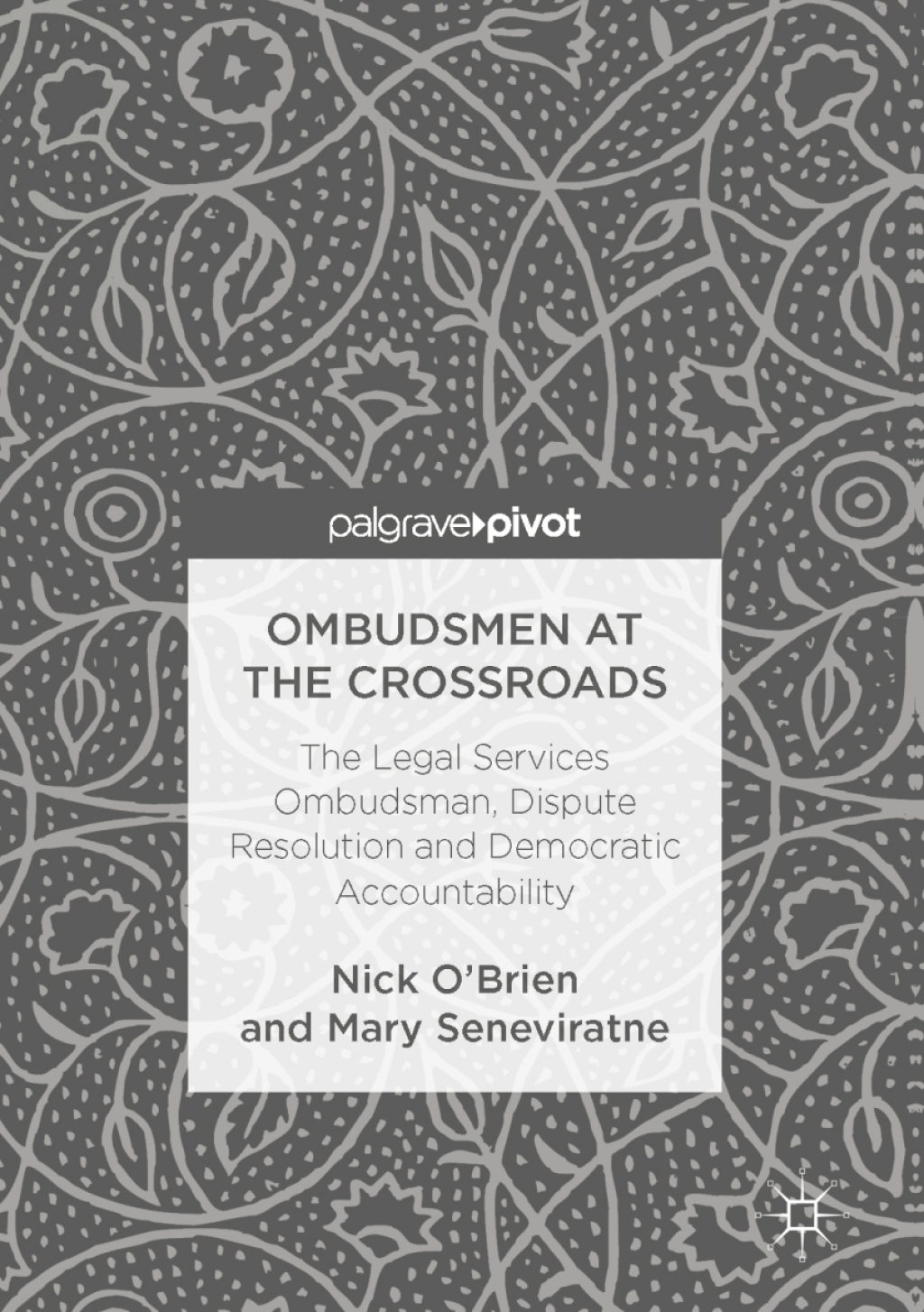 Ombudsmen at the Crossroads The Legal Services Ombudsman, Dispute Resolution and Democratic Accountability  â€“ PDF/EPUB Version Downloadable