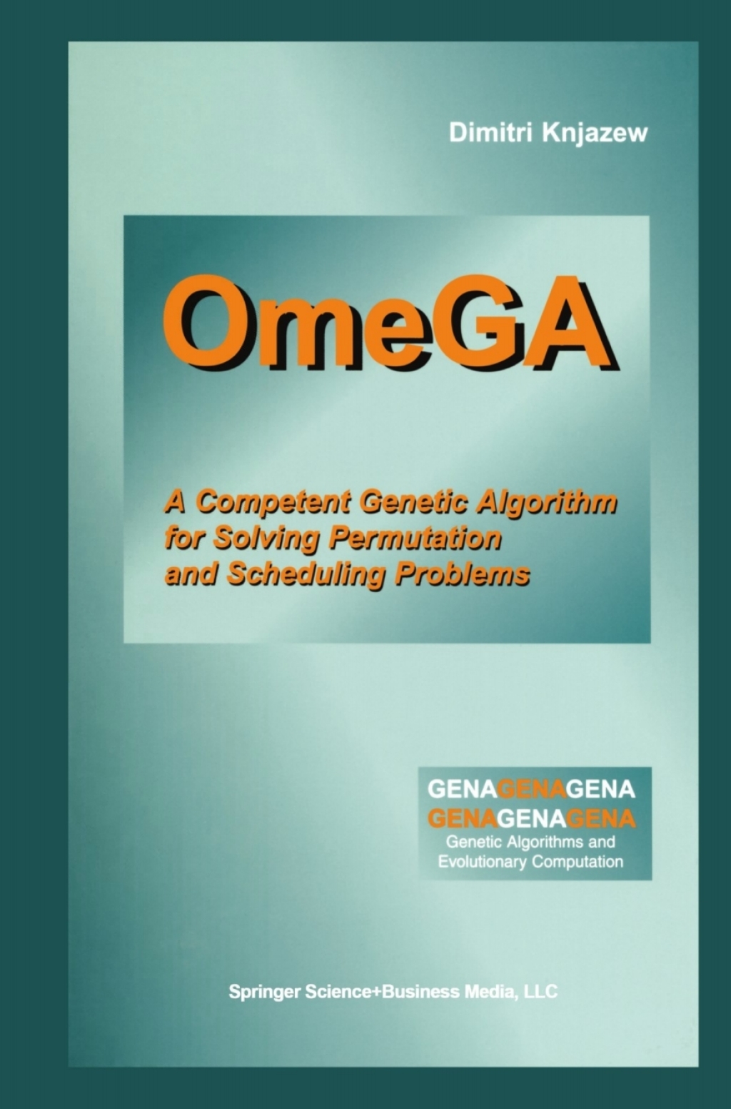OmeGA A Competent Genetic Algorithm for Solving Permutation and Scheduling Problems  â€“ PDF/EPUB Version Downloadable