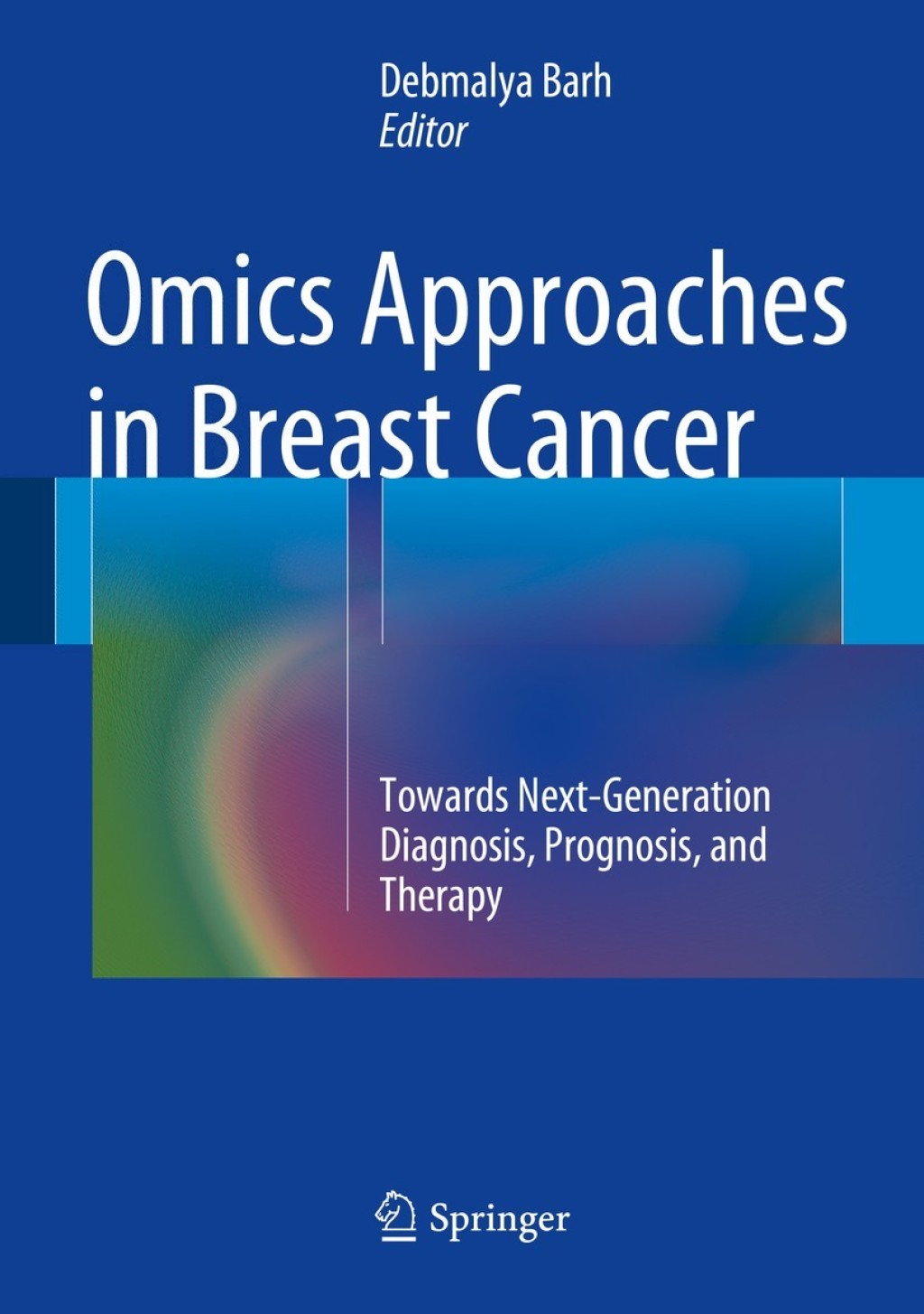 Omics Approaches in Breast Cancer Towards Next-Generation Diagnosis, Prognosis and Therapy  â€“ PDF/EPUB Version Downloadable