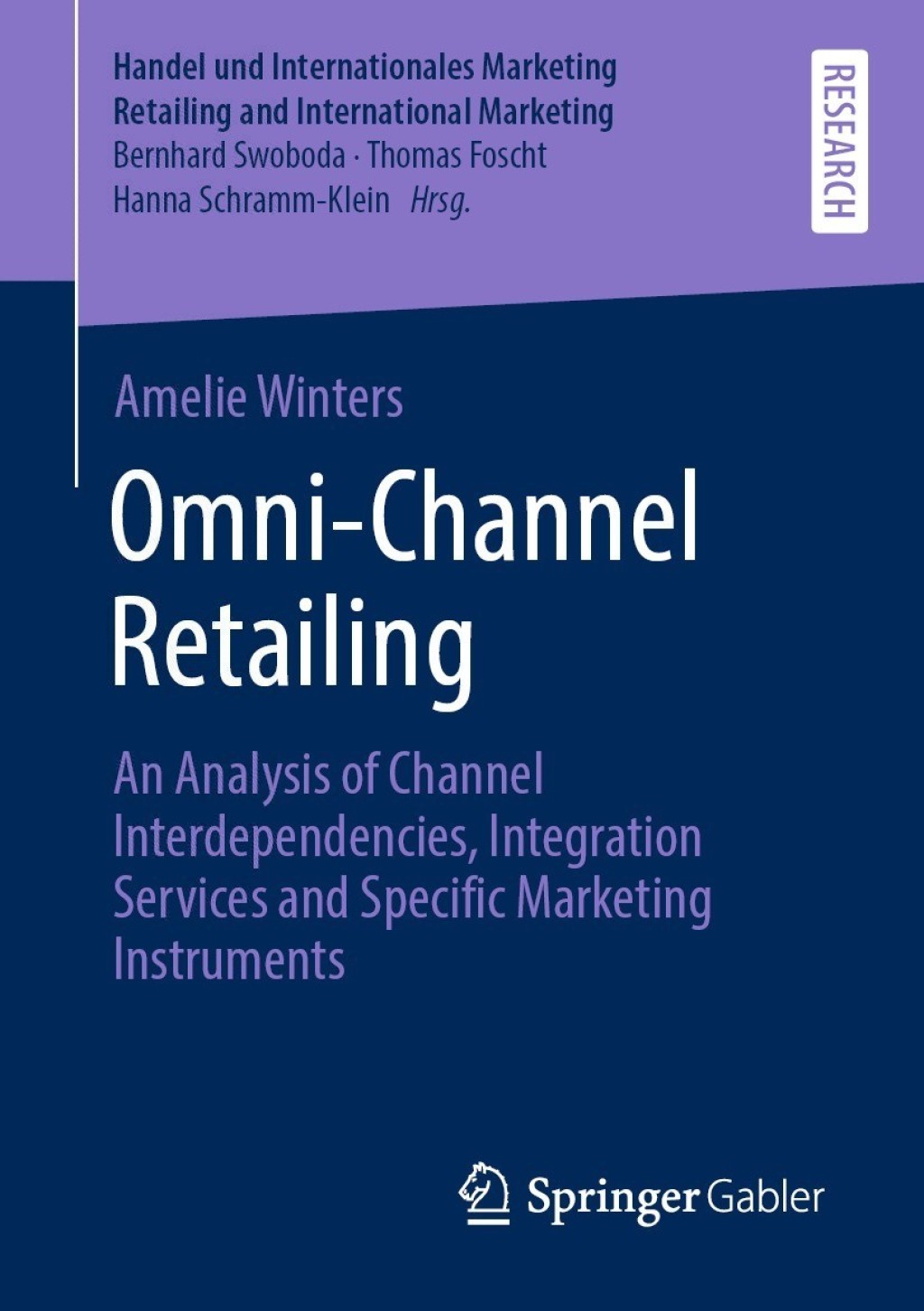 Omni-Channel Retailing An Analysis of Channel Interdependencies, Integration Services and Specific Marketing Instruments  â€“ PDF/EPUB Version Downloadable