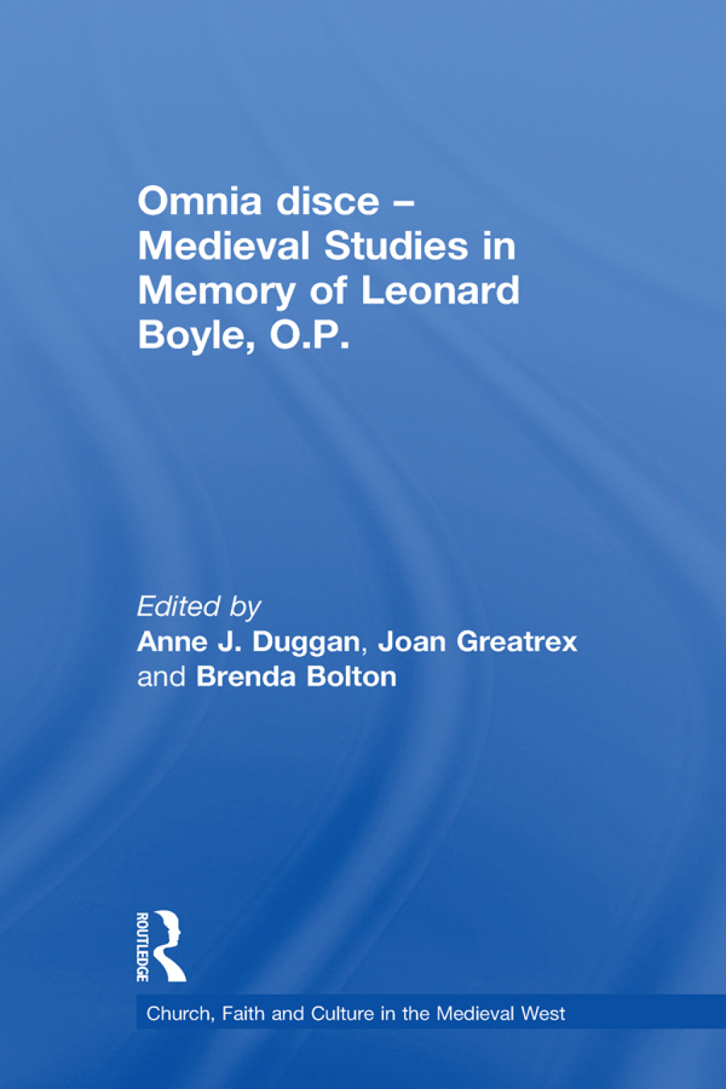 Omnia disce â€“ Medieval Studies in Memory of Leonard Boyle, O.P. 1st Edition â€“ PDF/EPUB Version Downloadable