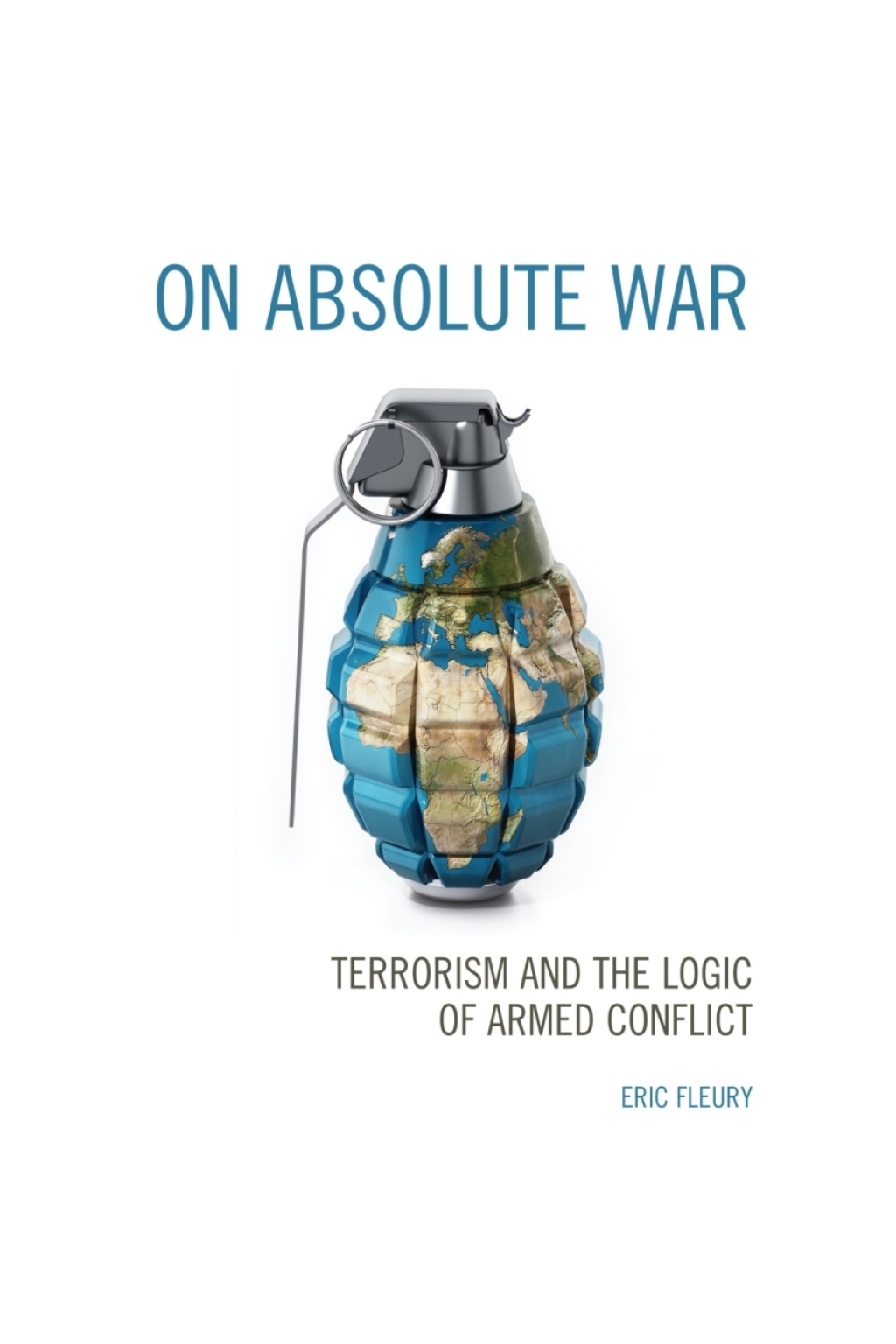 On Absolute War Terrorism and the Logic of Armed Conflict 1st Edition â€“ PDF/EPUB Version Downloadable