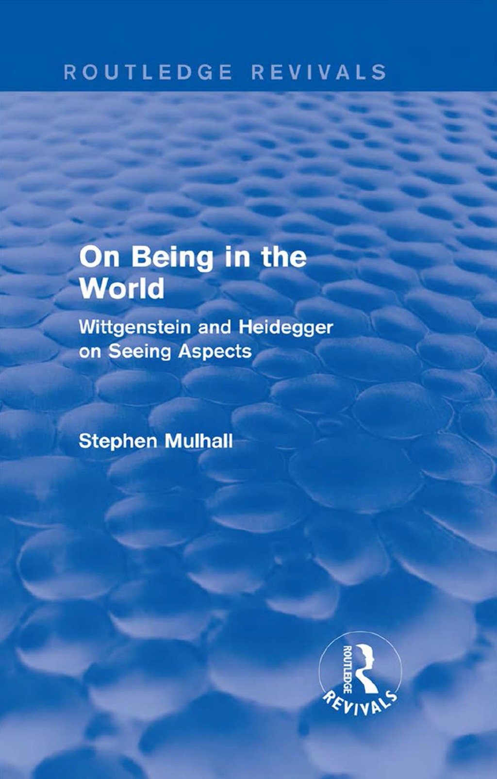 On Being in the World (Routledge Revivals) Wittgenstein and Heidegger on Seeing Aspects 1st Edition â€“ PDF/EPUB Version Downloadable