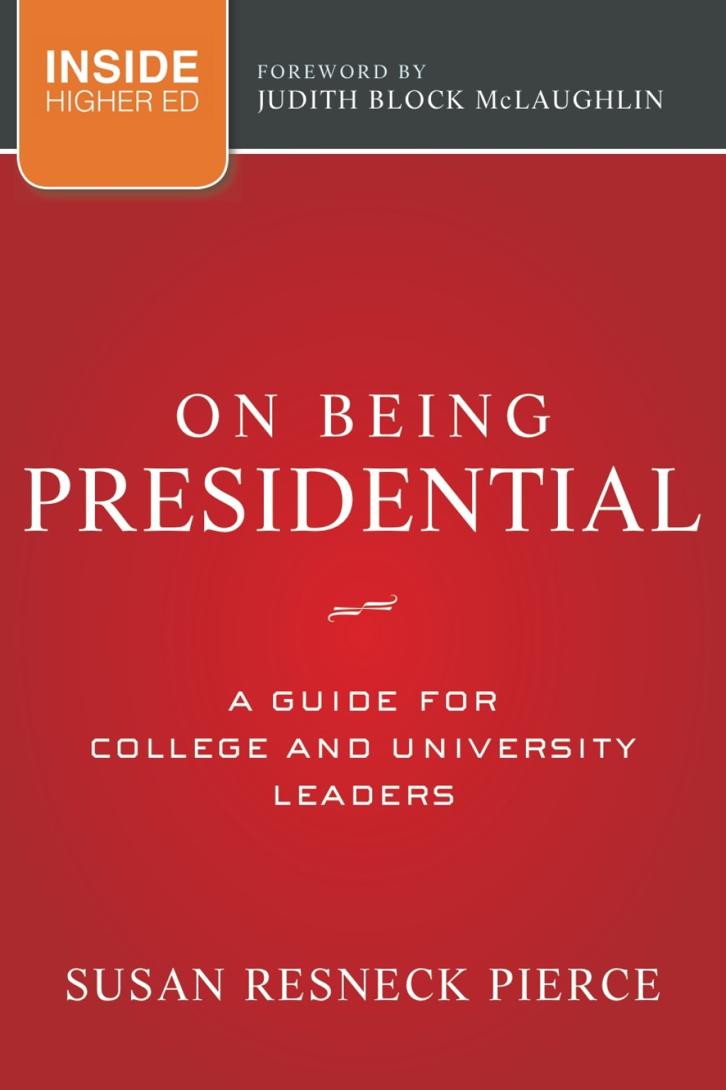 On Being Presidential: A Guide for College and University Leaders 1st Edition â€“ PDF/EPUB Version Downloadable