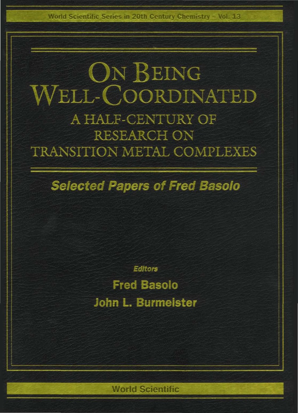 ON BEING WELL-COORDINATED     (V13) A Half-Century of Research on Transition Metal Complexes  â€“ PDF/EPUB Version Downloadable