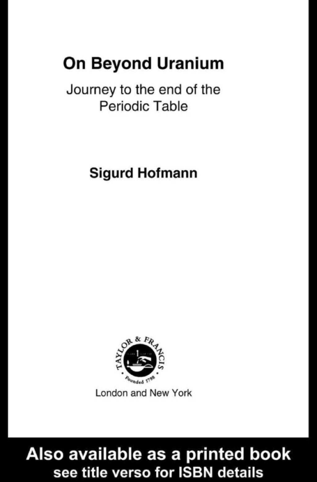 On Beyond Uranium Journey to the End of the Periodic Table 1st Edition â€“ PDF/EPUB Version Downloadable