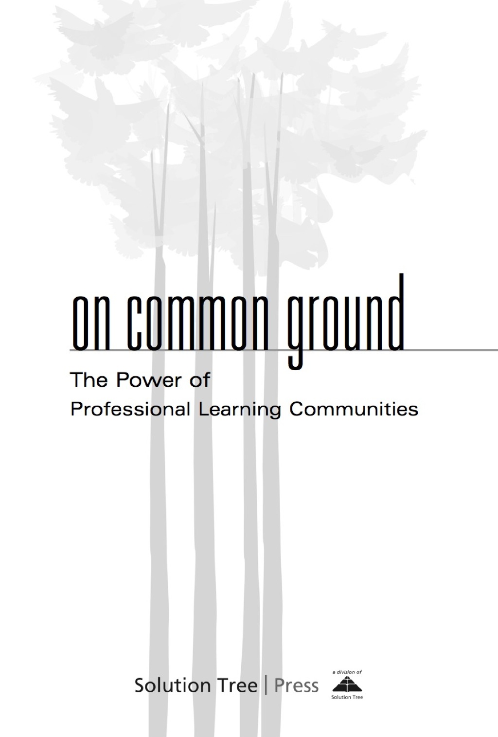 On Common Ground The Power of Professional Learning Communities 1st Edition â€“ PDF/EPUB Version Downloadable