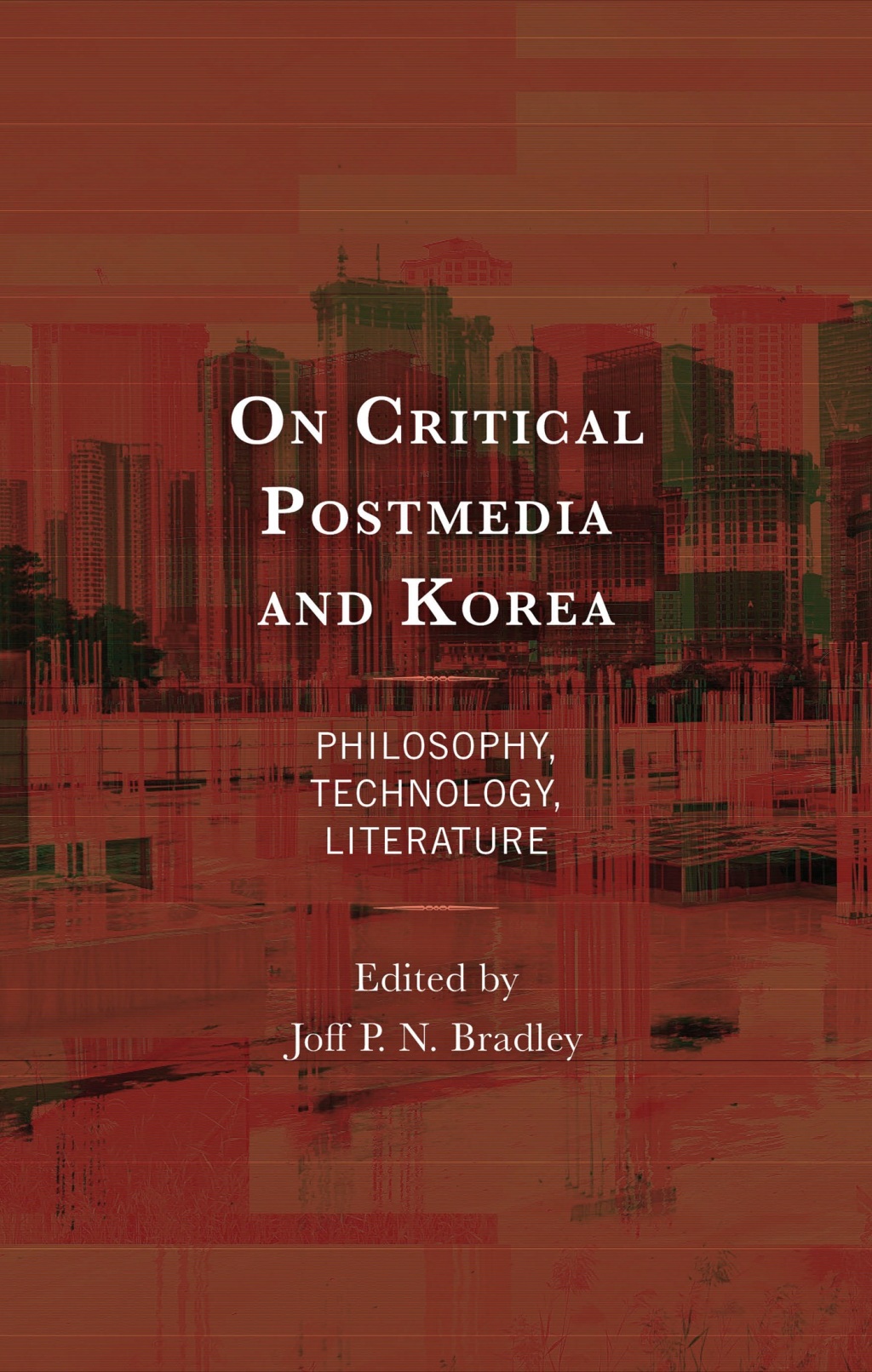 On Critical Postmedia and Korea Philosophy, Technology, Literature 1st Edition â€“ PDF/EPUB Version Downloadable