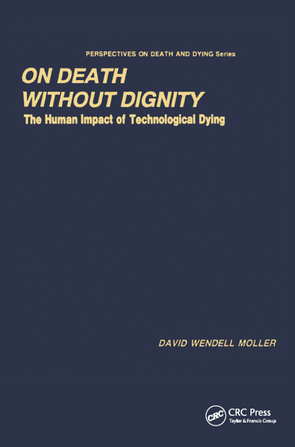 On Death without Dignity The Human Impact of Technological Dying 1st Edition â€“ PDF/EPUB Version Downloadable