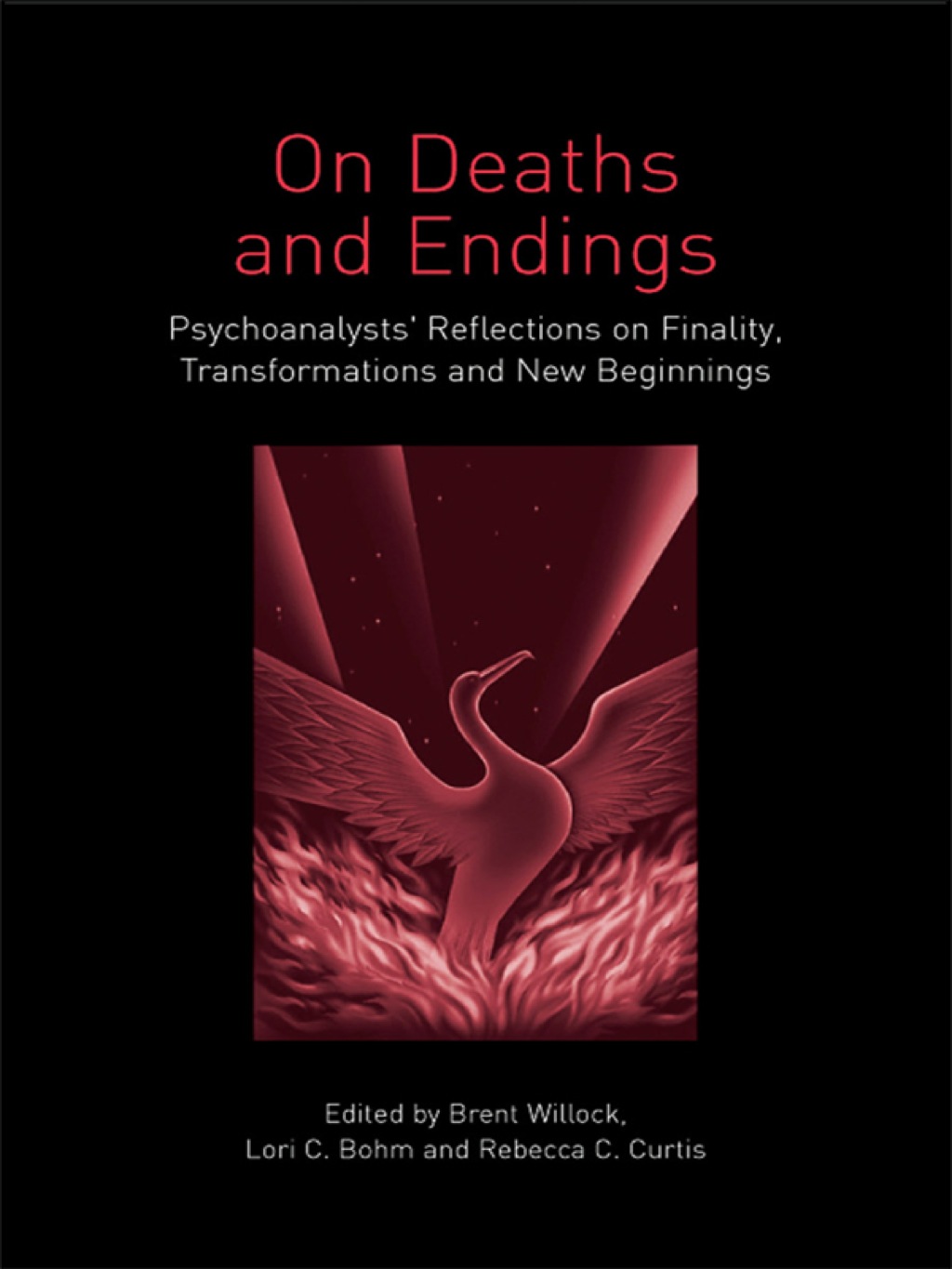 On Deaths and Endings Psychoanalysts' Reflections on Finality, Transformations and New Beginnings 1st Edition â€“ PDF/EPUB Version Downloadable