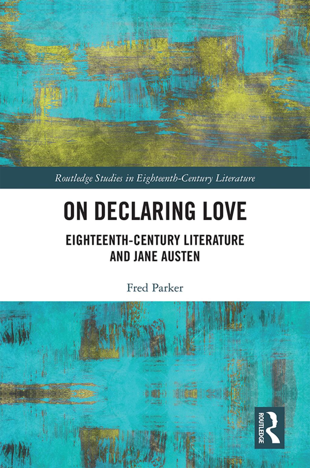 On Declaring Love Eighteenth-Century Literature and Jane Austen 1st Edition â€“ PDF/EPUB Version Downloadable
