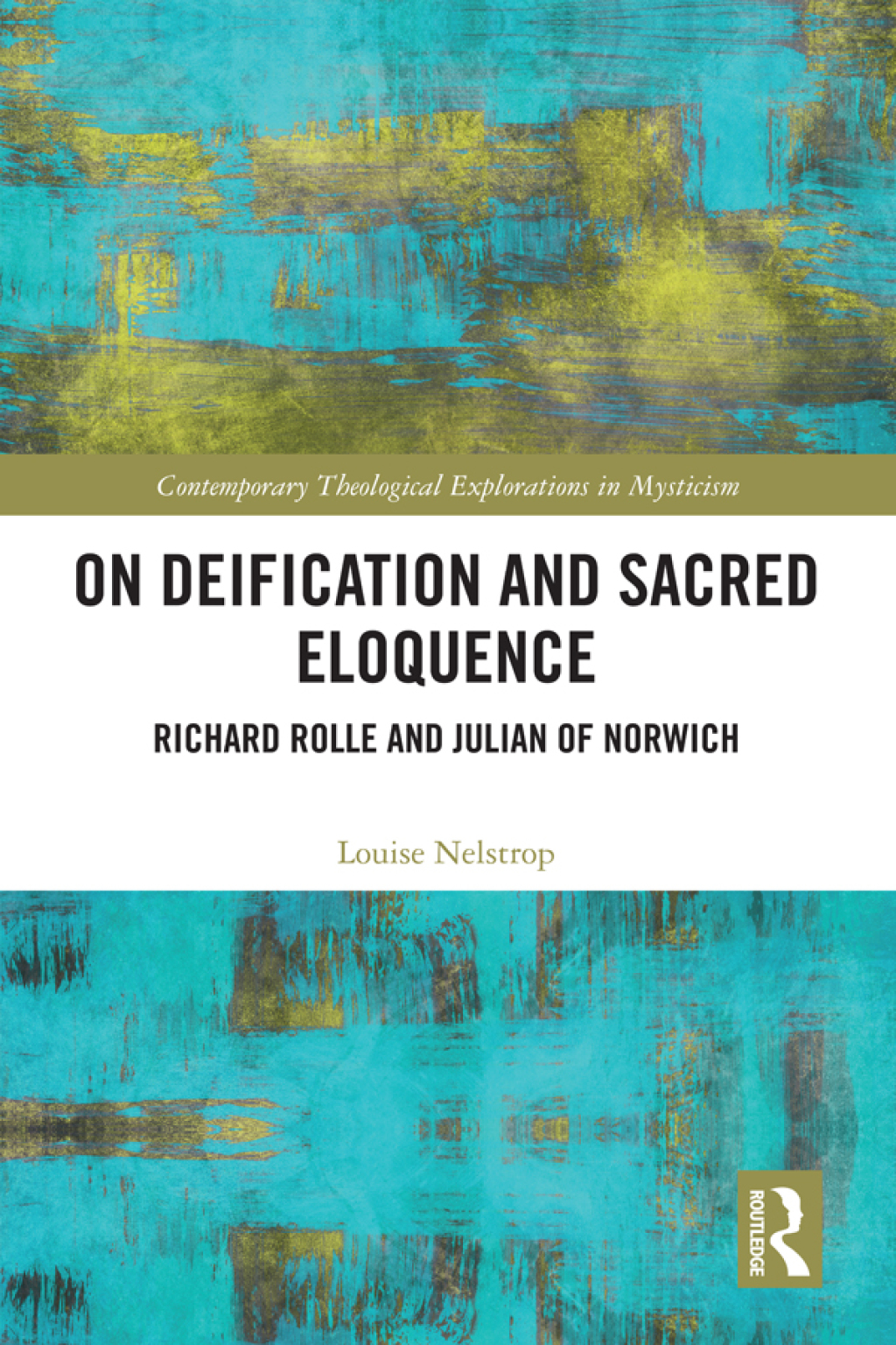 On Deification and Sacred Eloquence Richard Rolle and Julian of Norwich 1st Edition â€“ PDF/EPUB Version Downloadable